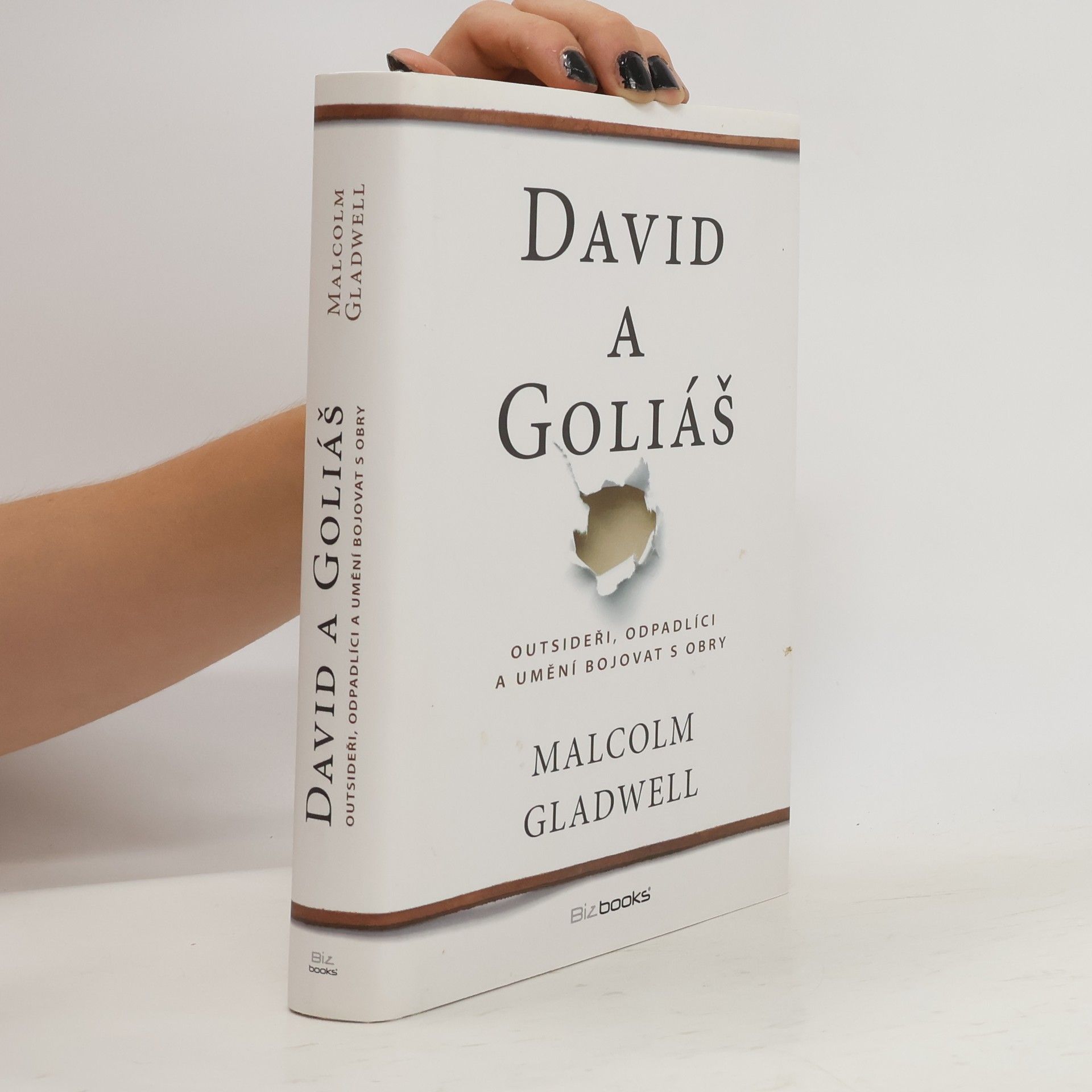 Malcom Gladwell David a Goliáš. Outsideři, odpadlíci a umění bojovat s obry
