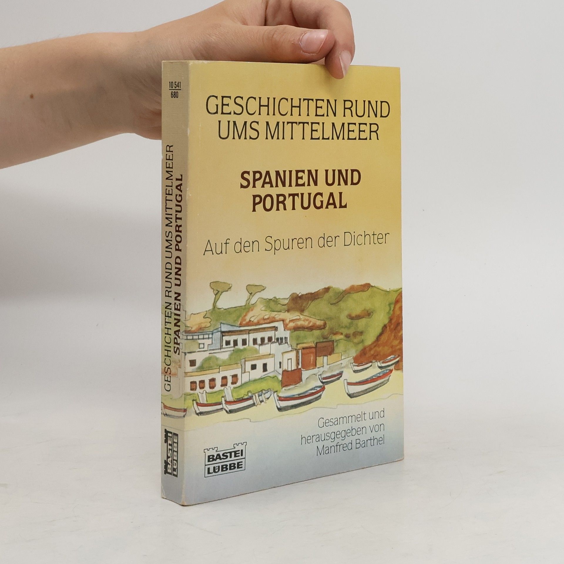 Manfred Barthel Spanien und Portugal. Geschichten Rund ums Mittelmeer
