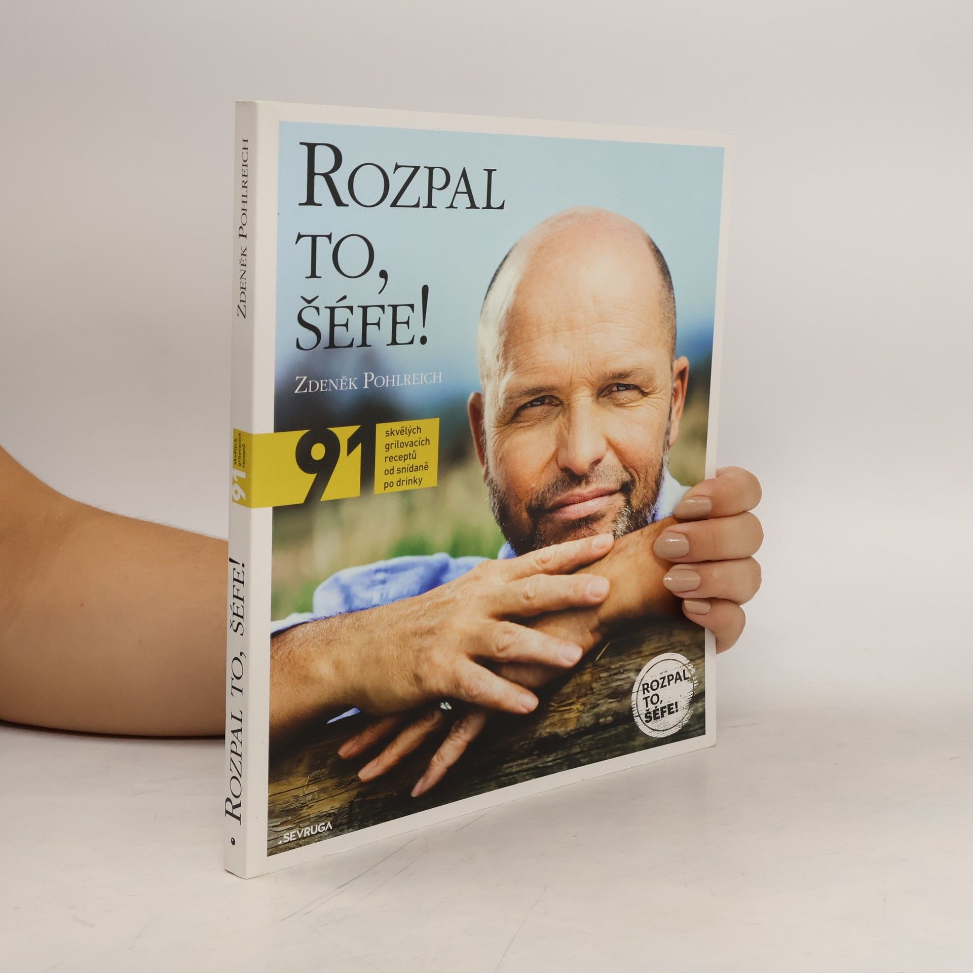 Zdeněk Pohlreich Rozpal to, šéfe!