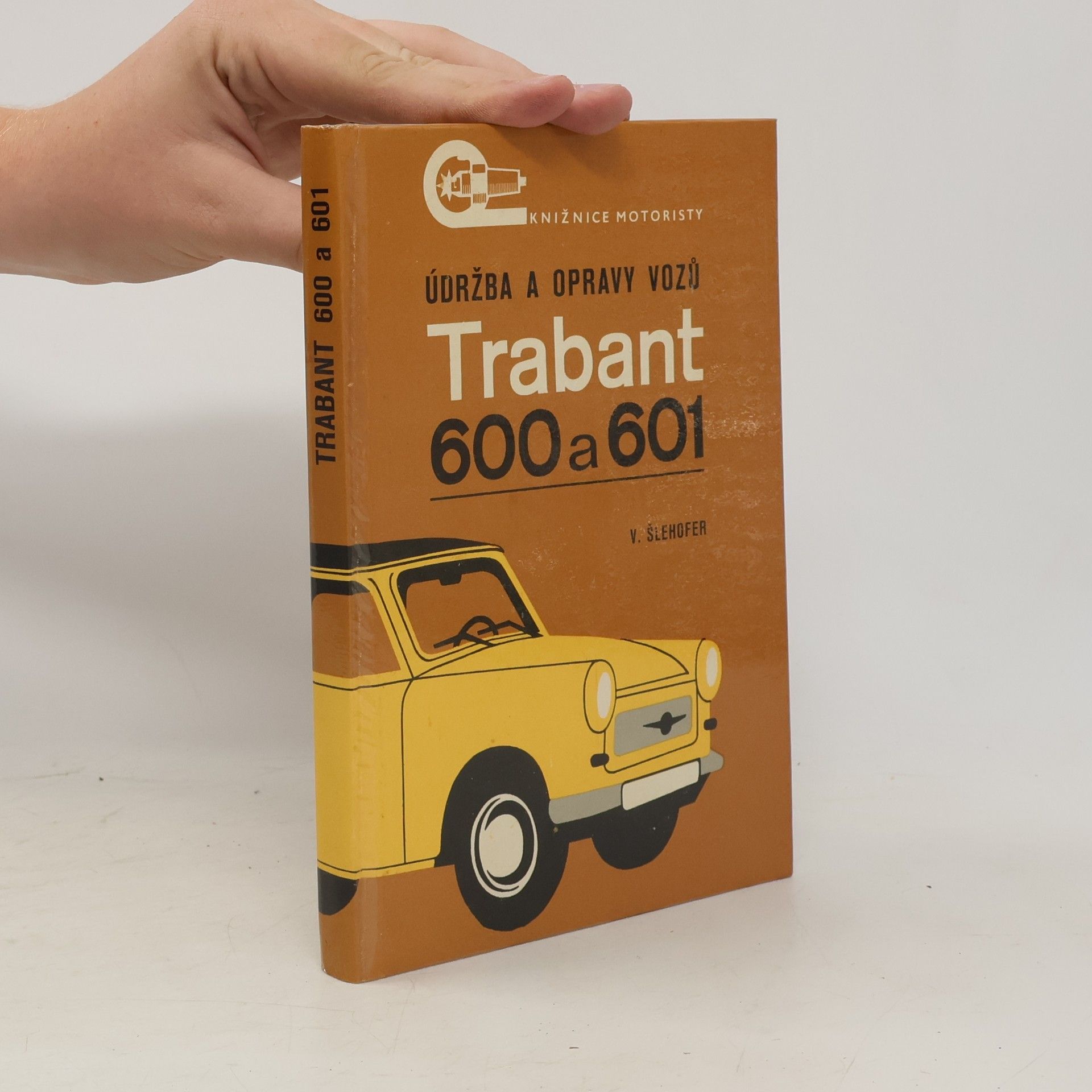 Vlastislav Šlehofer Údržba a opravy vozů Trabant 600 a 601