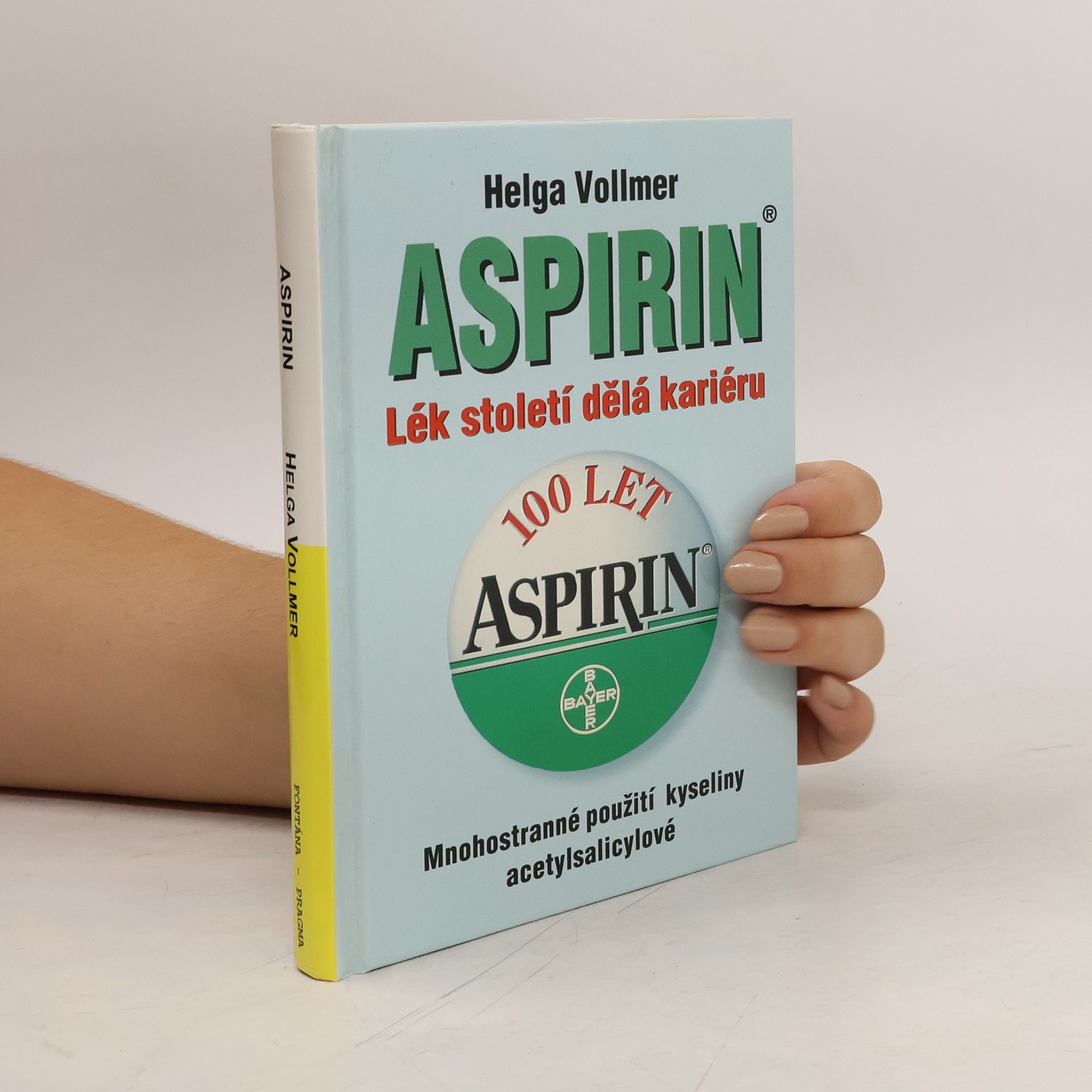 Helga Vollmer Aspirin : lék století dělá kariéru : mnohostranné použití kyseliny acetylsalicylové