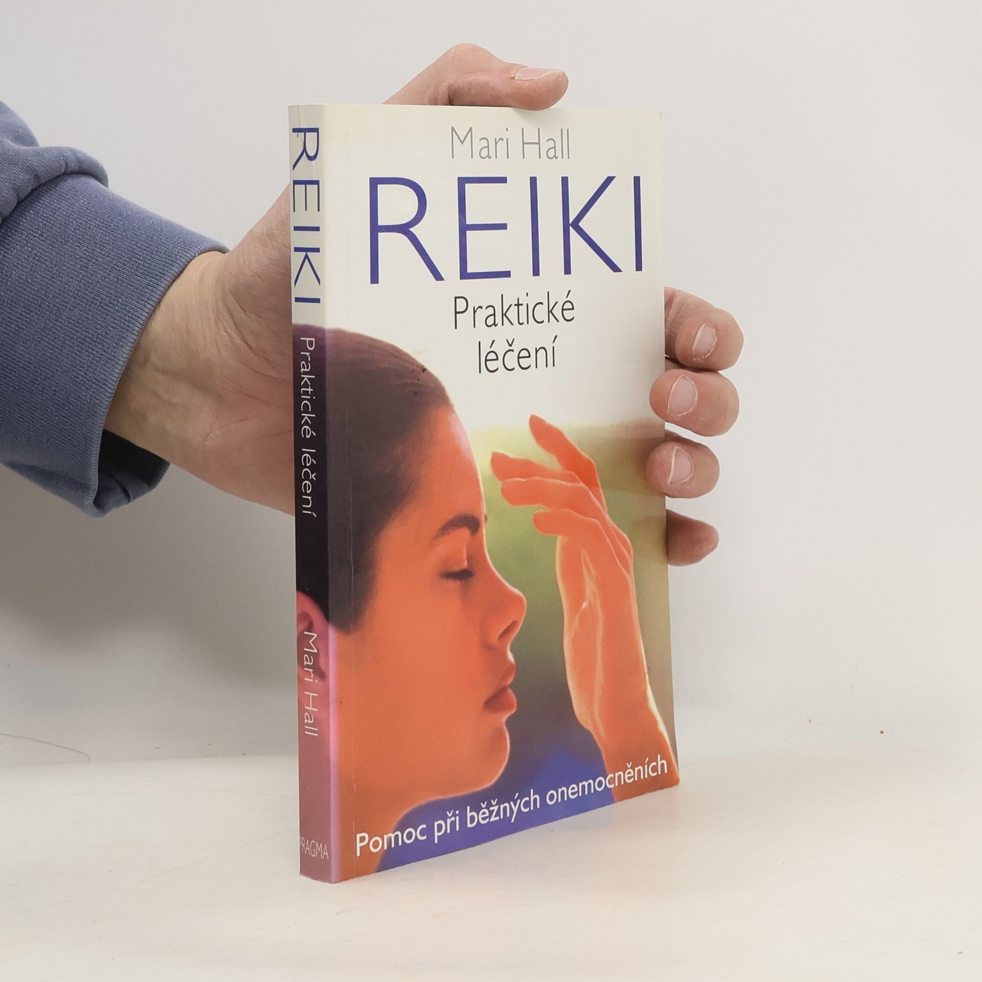 Mari Hall Reiki: Praktické léčení