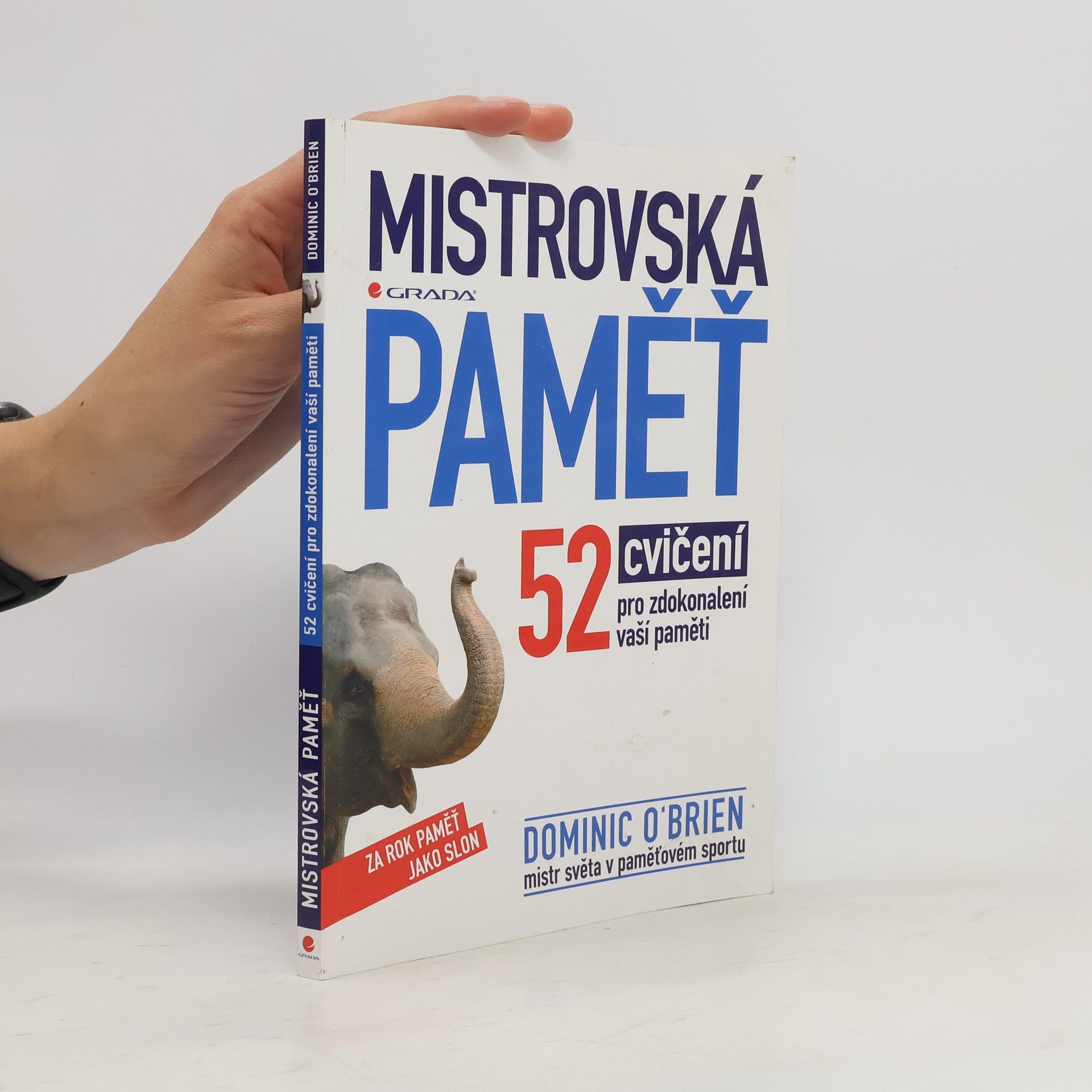 Dominic O. Brien Mistrovská paměť : 52 cvičení pro zdokonalení vaší paměti