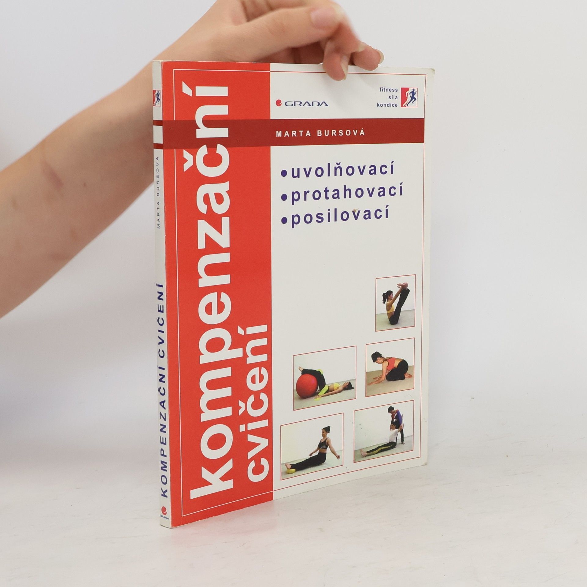 Marta Bursová Kompenzační cvičení. Uvolňovací, protahovací, posilovací