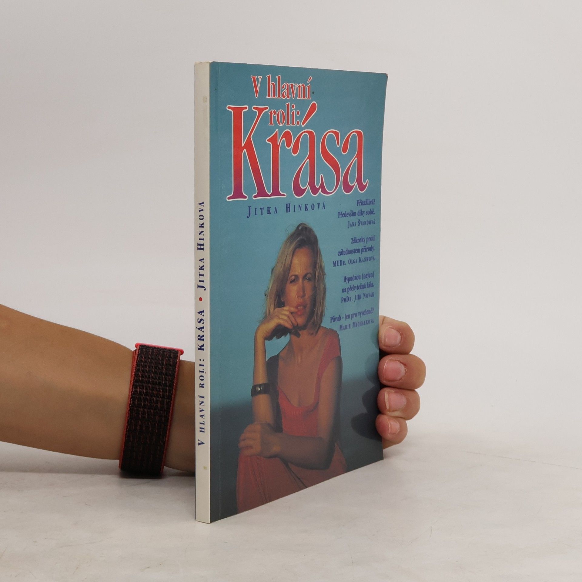 Jitka Hinková V hlavní roli: Krása : [rozhovor s Janou Švandovou a další rozhovory]