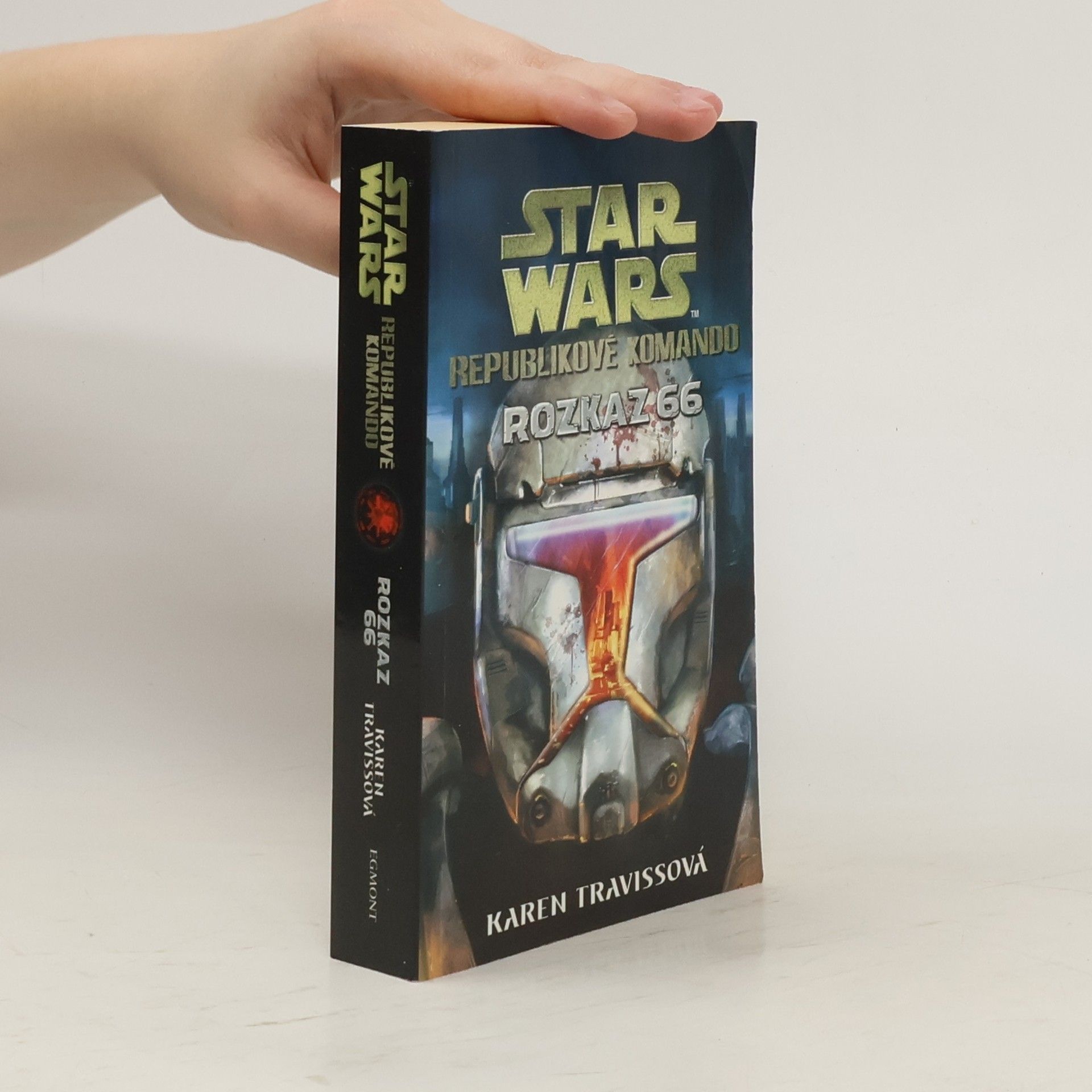 Karen Traviss Star Wars: Republikové komando. Rozkaz 66