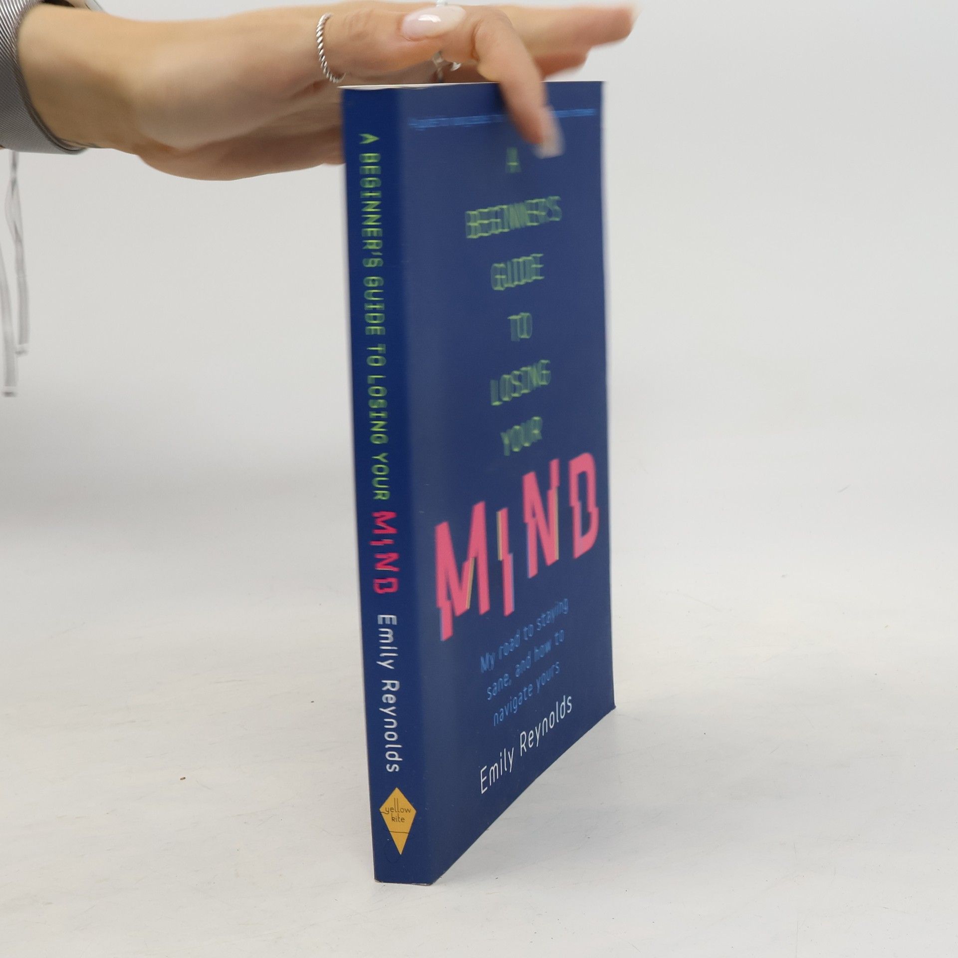 Emily Reynolds A Beginner's Guide to Losing Your Mind