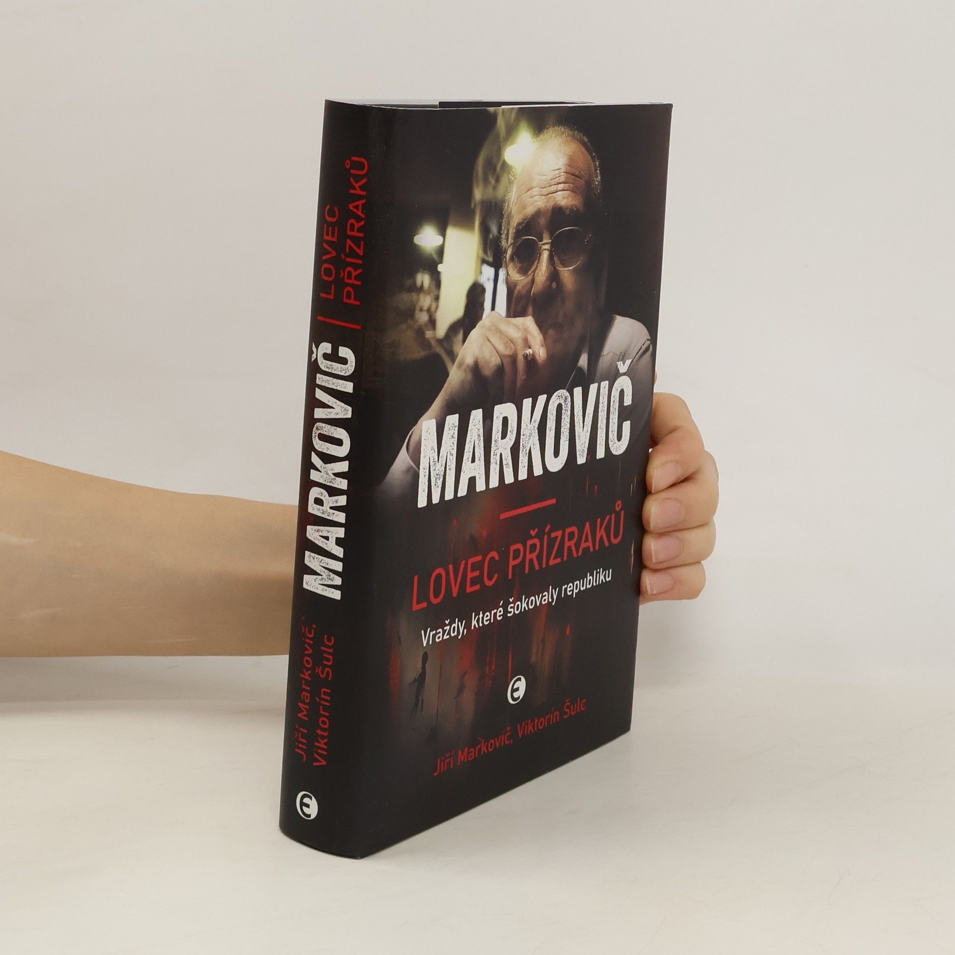 Viktorín Šulc Markovič : lovec přízraků : vraždy, které šokovaly republiku
