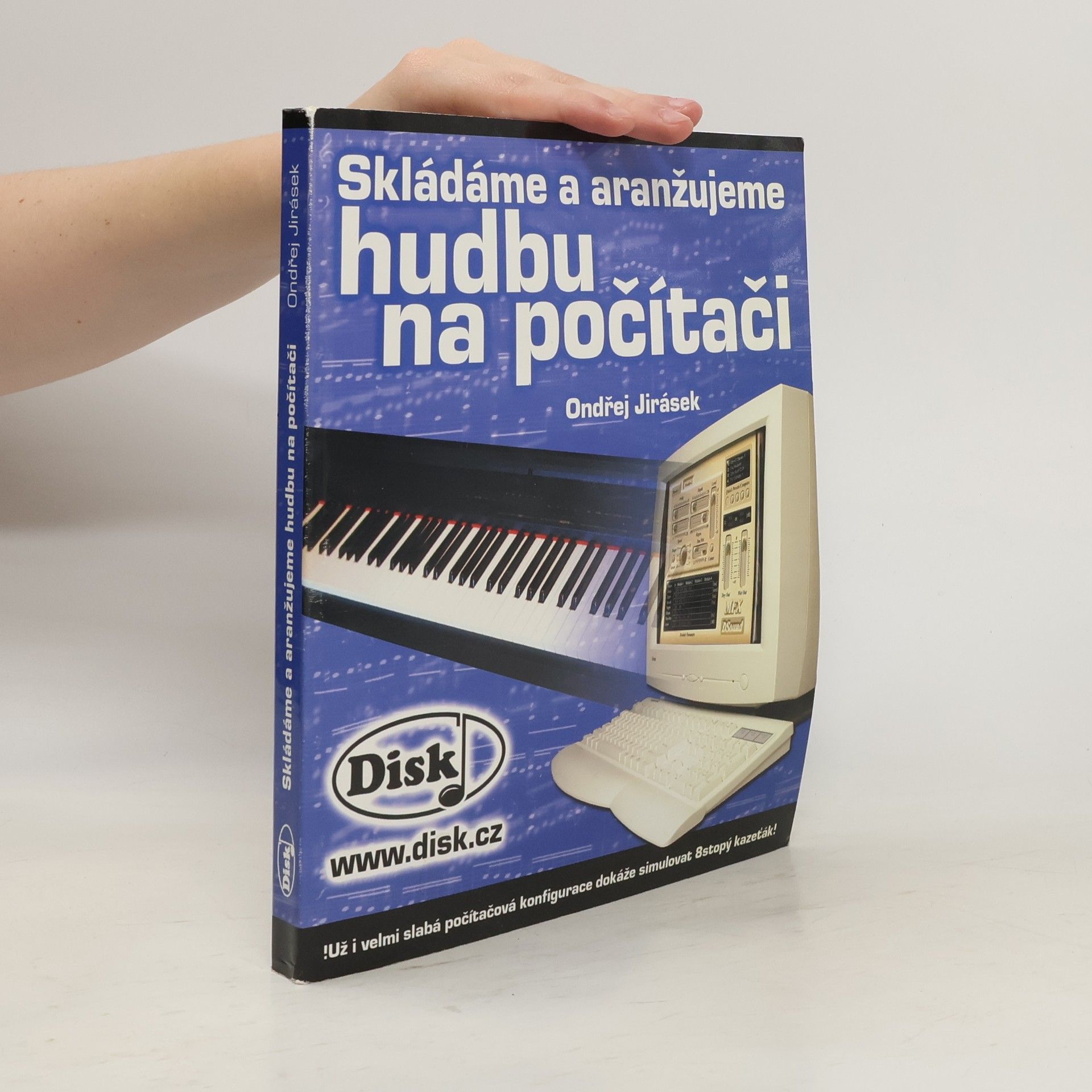 Ondřej Jirásek Skládáme a aranžujeme hudbu na počítači