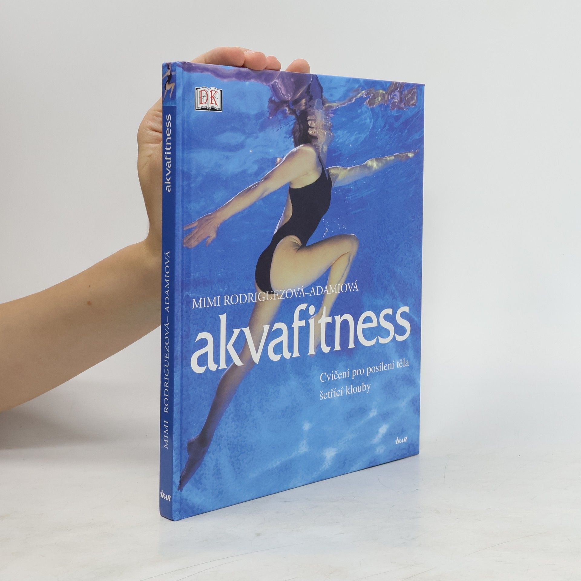 Mimi Rodriguez Adami Akvafitness : cvičení pro posílení těla šetřící klouby