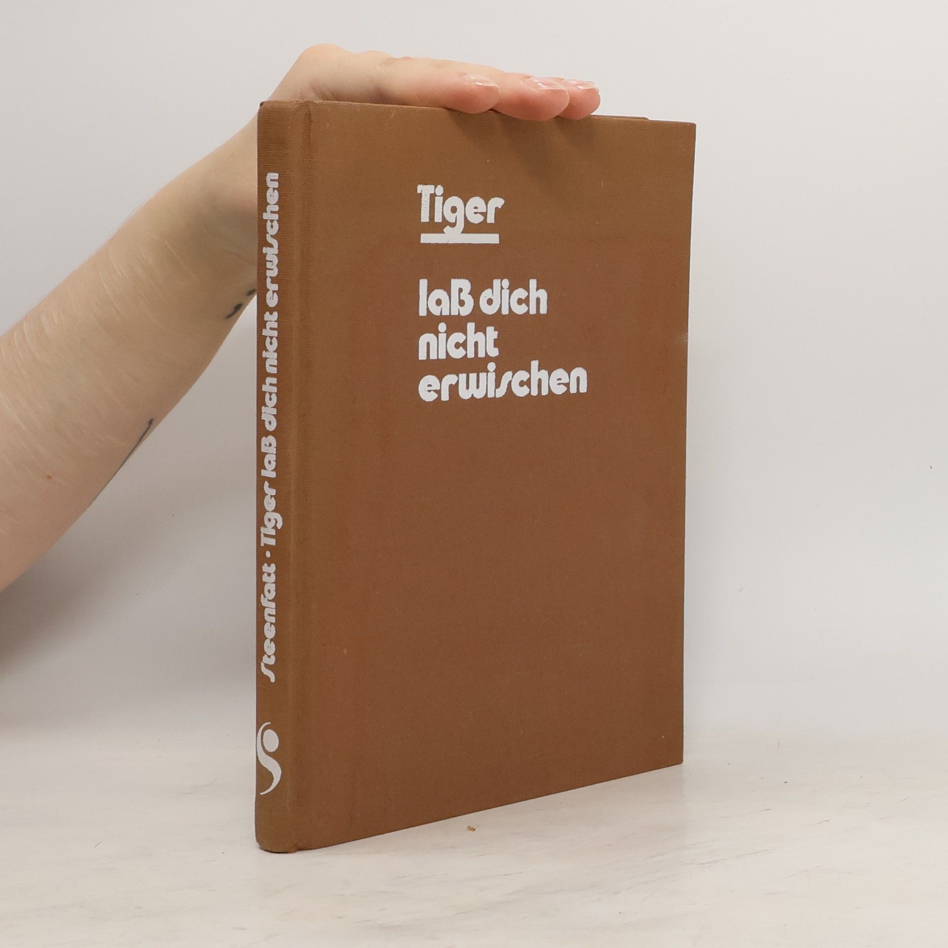 Margaret Steenfattová Tiger, lass dich nicht erwischen
