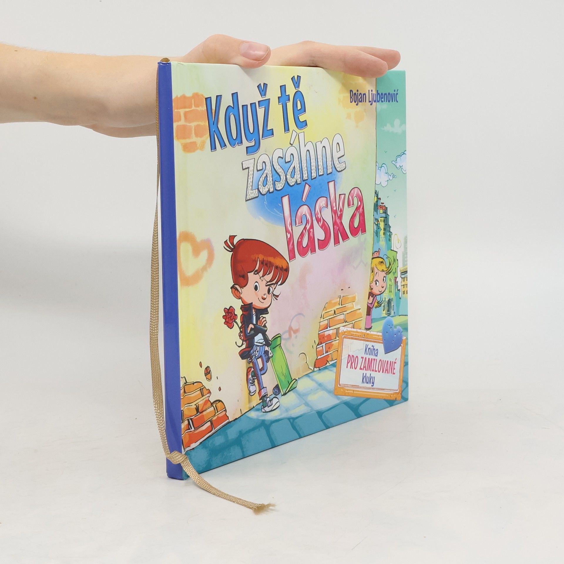 Bojan Ljubenović Když tě zasáhne láska - kniha pro zamilované kluky