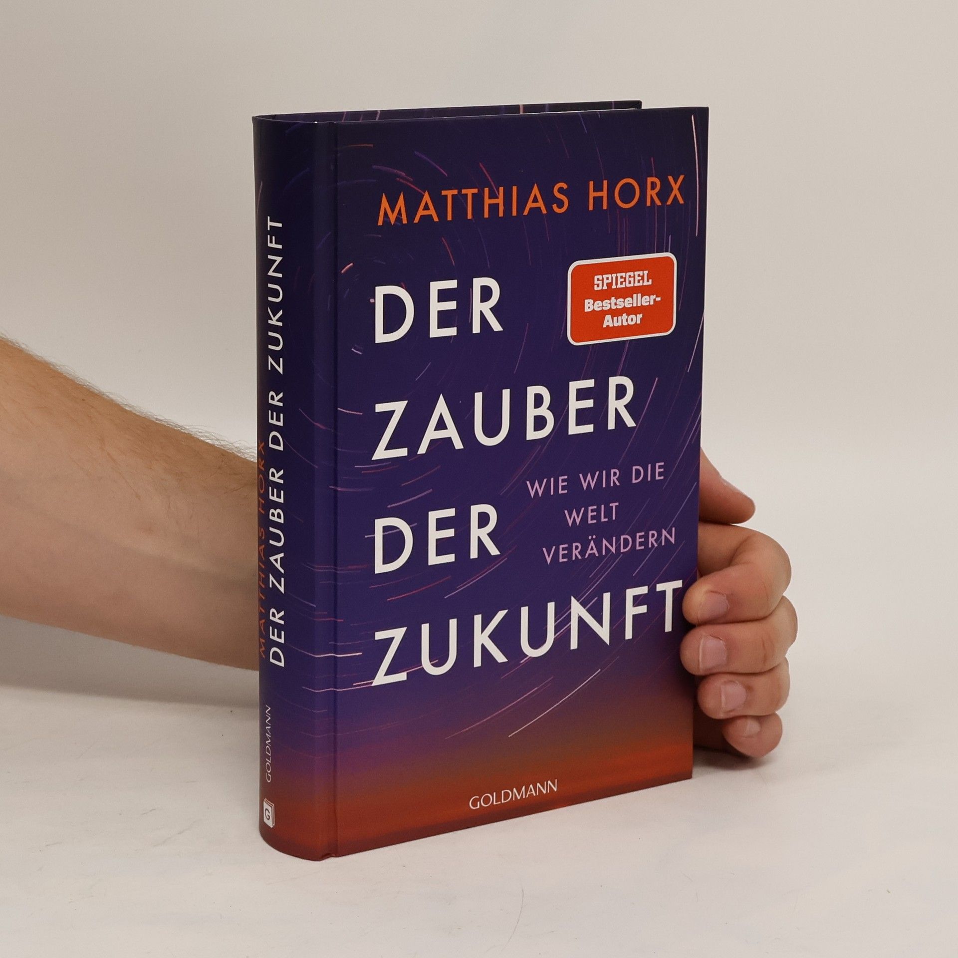 Matthias Horx Der Zauber der Zukunft. Wie wir die Welt verändern