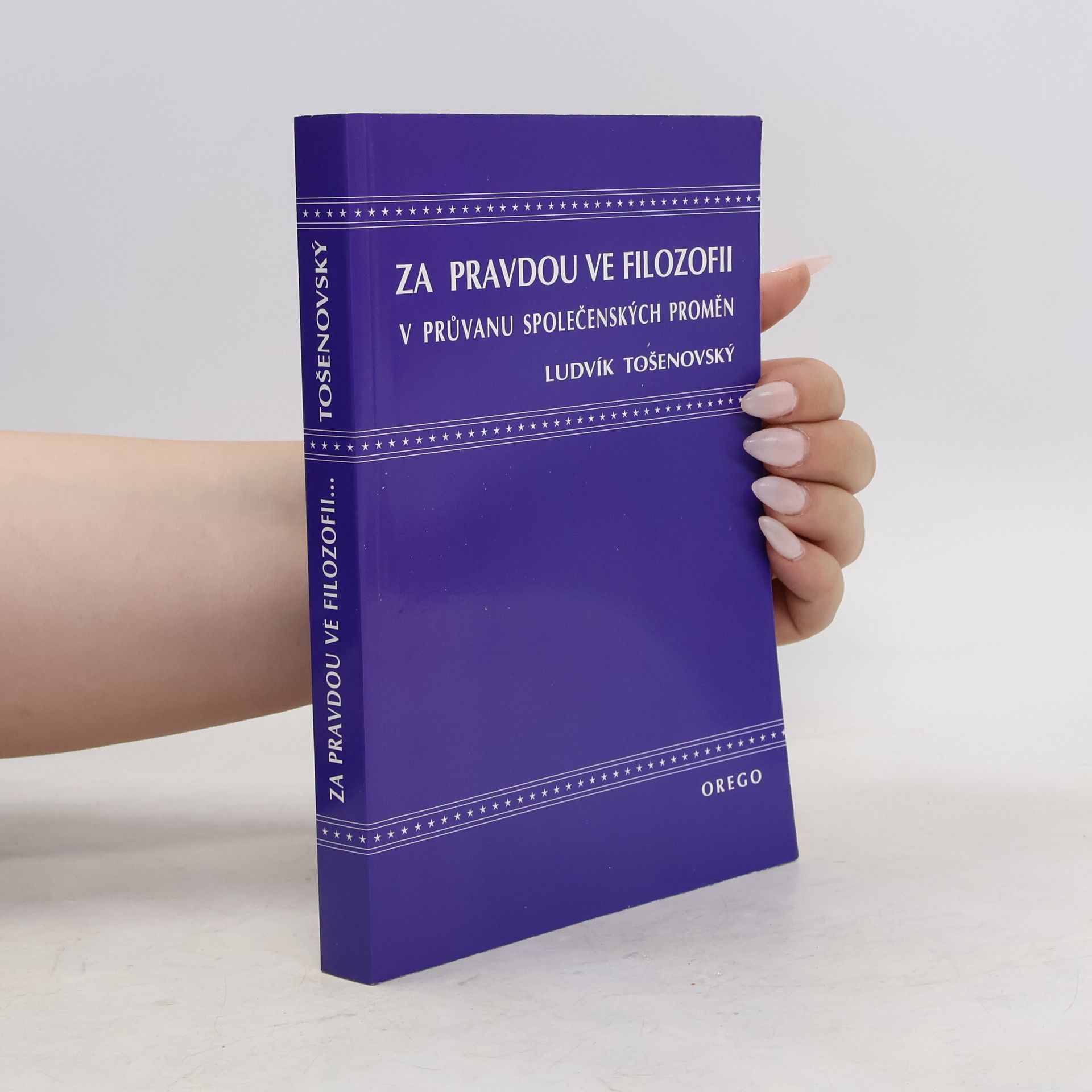 Ludvík Tošenovský Za pravdou ve filozofii v průvanu společenských proměn