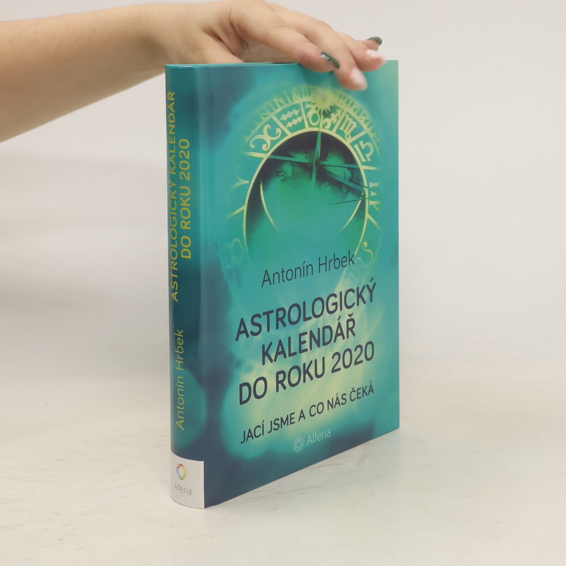 Antonín Hrbek Astrologický kalendář do roku 2020 : jací jsme a co nás čeká