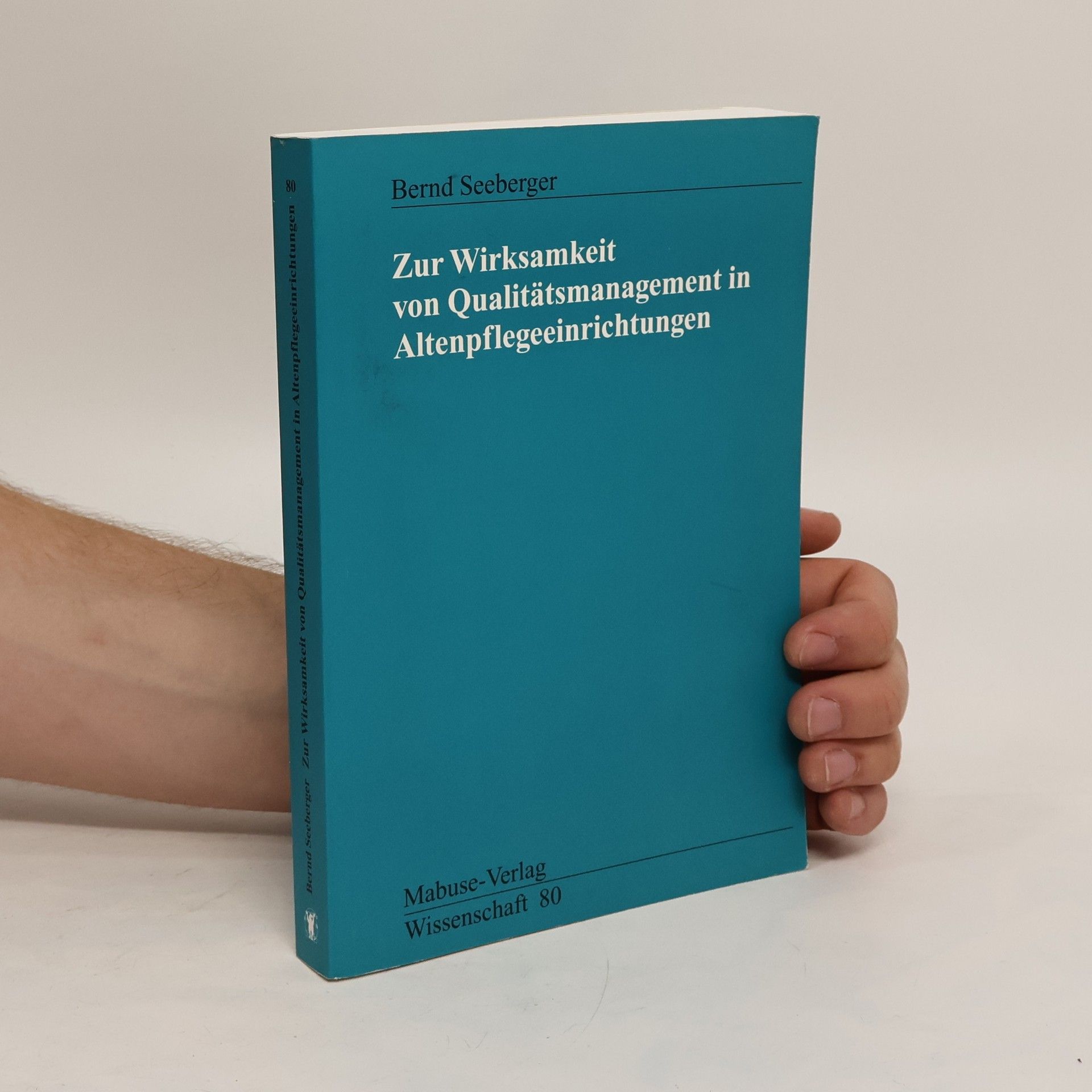 Bernd Seeberger Zur Wirksamkeit von Qualitätsmanagement in Altenpflegeeinrichtungen