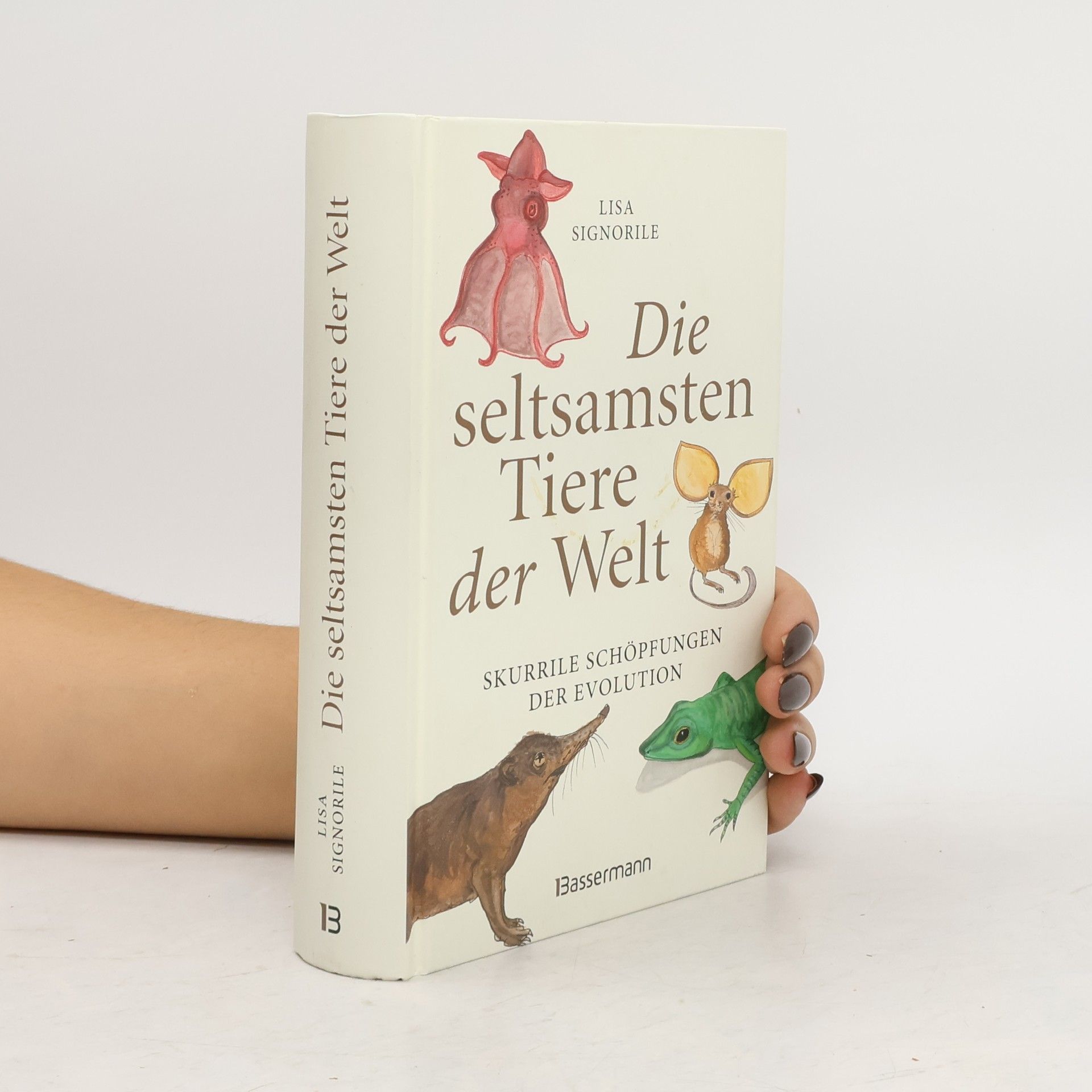 Lisa Signorile Die seltsamsten Tiere der Welt