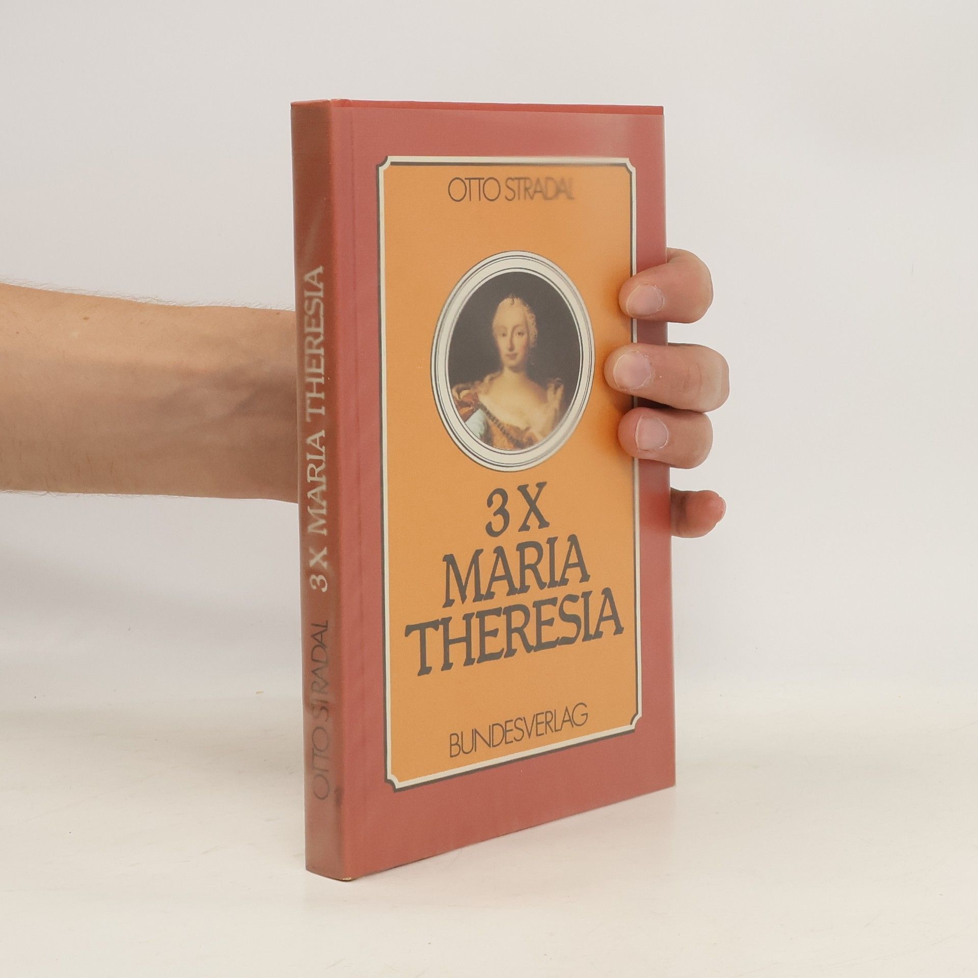 Otto Stradal 3x [Dreimal] Maria Theresia