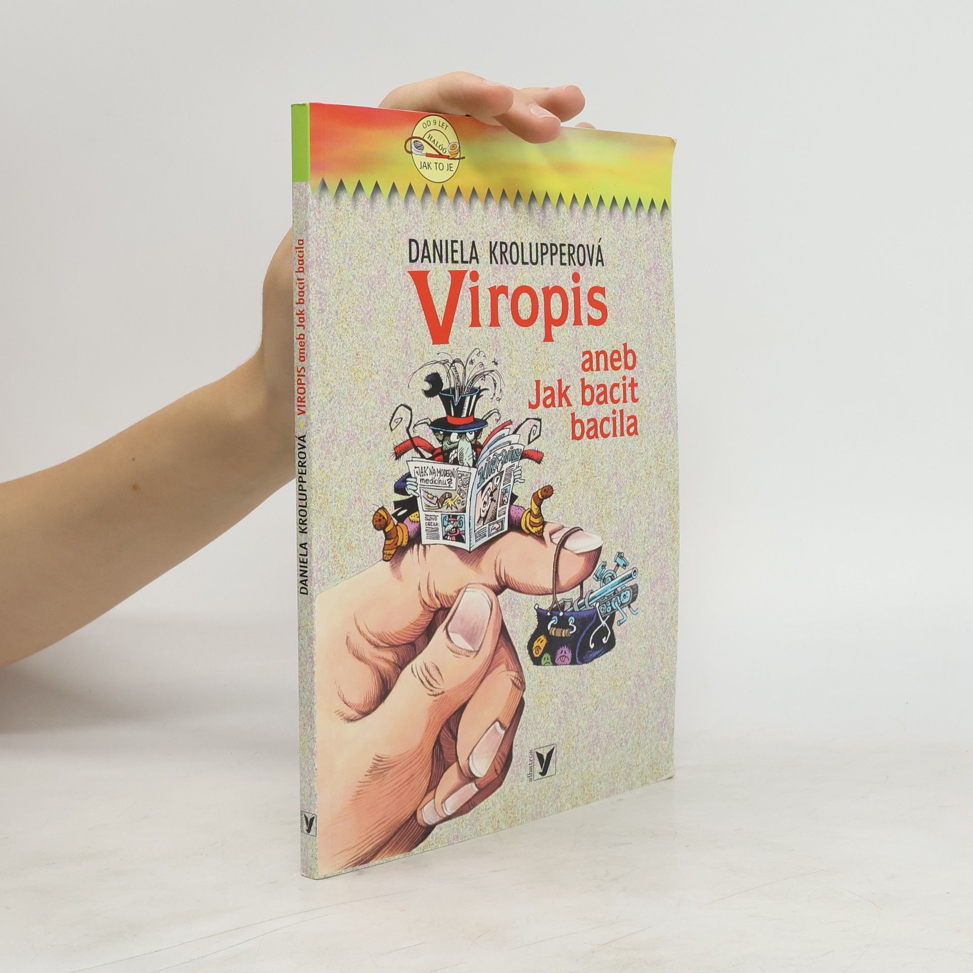 Daniela Krolupperová Viropis aneb Jak bacit bacila