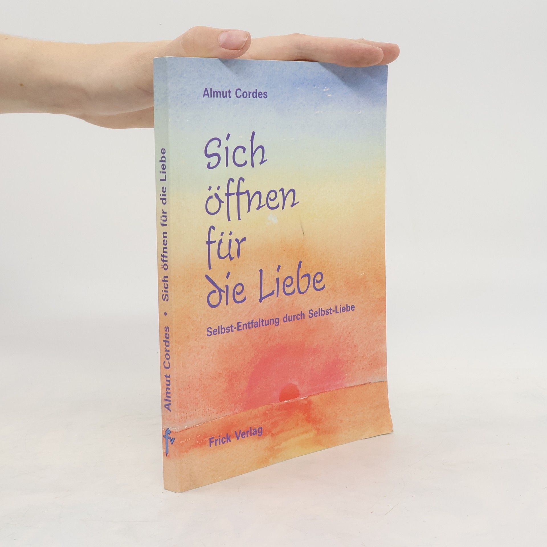 Almut Cordes Sich öffnen für die Liebe