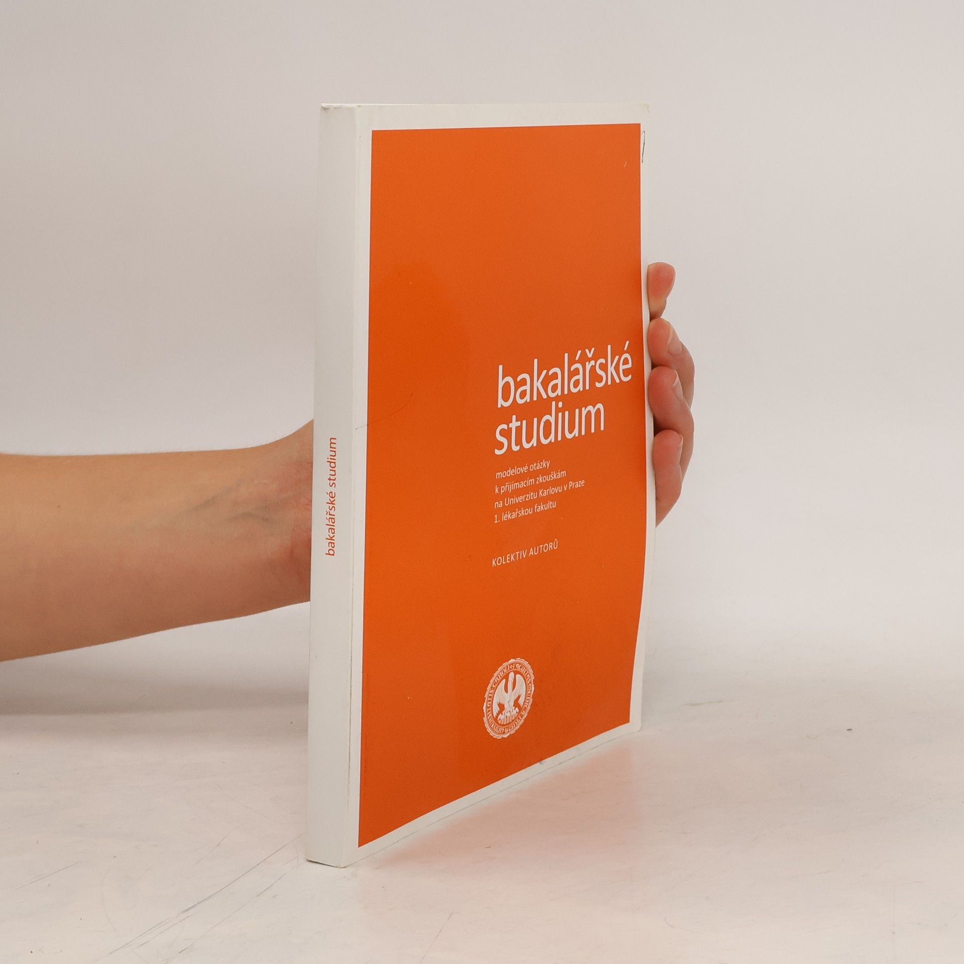 kolektiv Bakalářské studium. Modelové otázky k přijímacím zkouškám na Univerzitu Karlovu v Praze 1. lékařskou fakultu