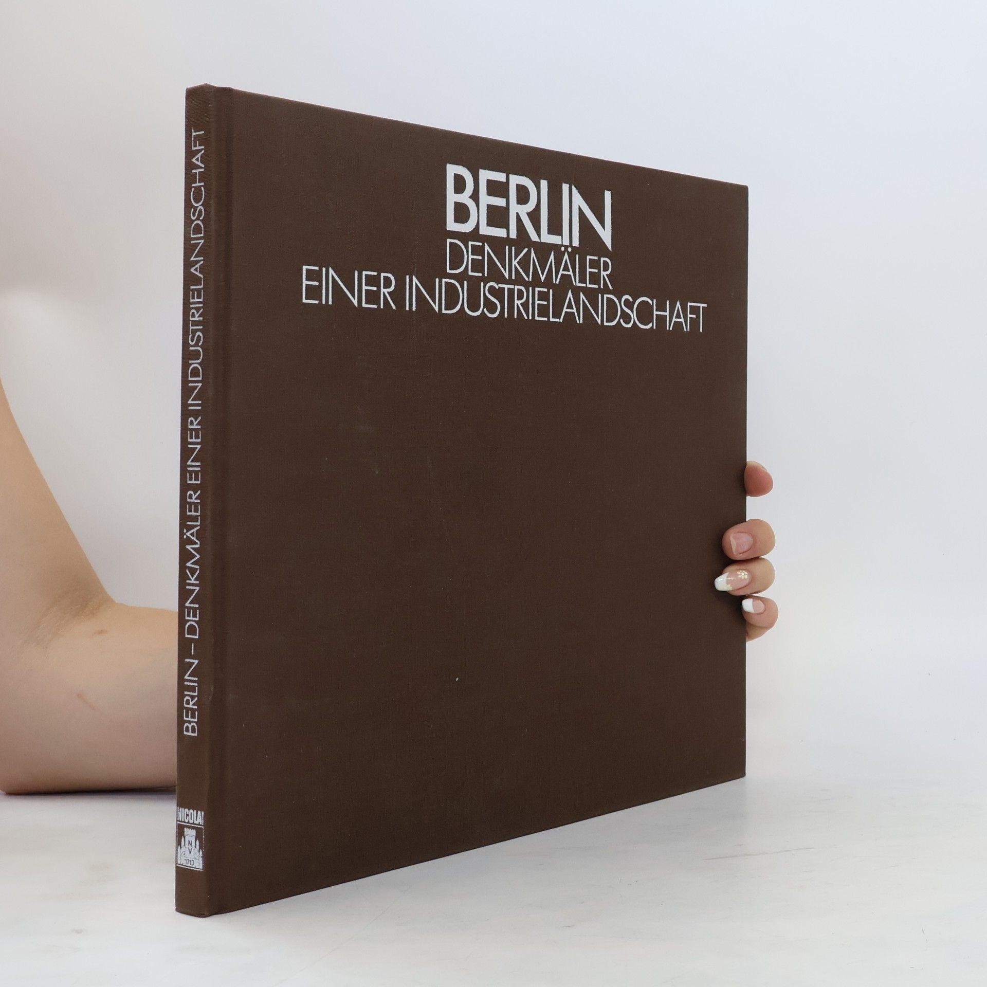Manfred Hamm Berlin, Denkmäler einer Industrielandschaft