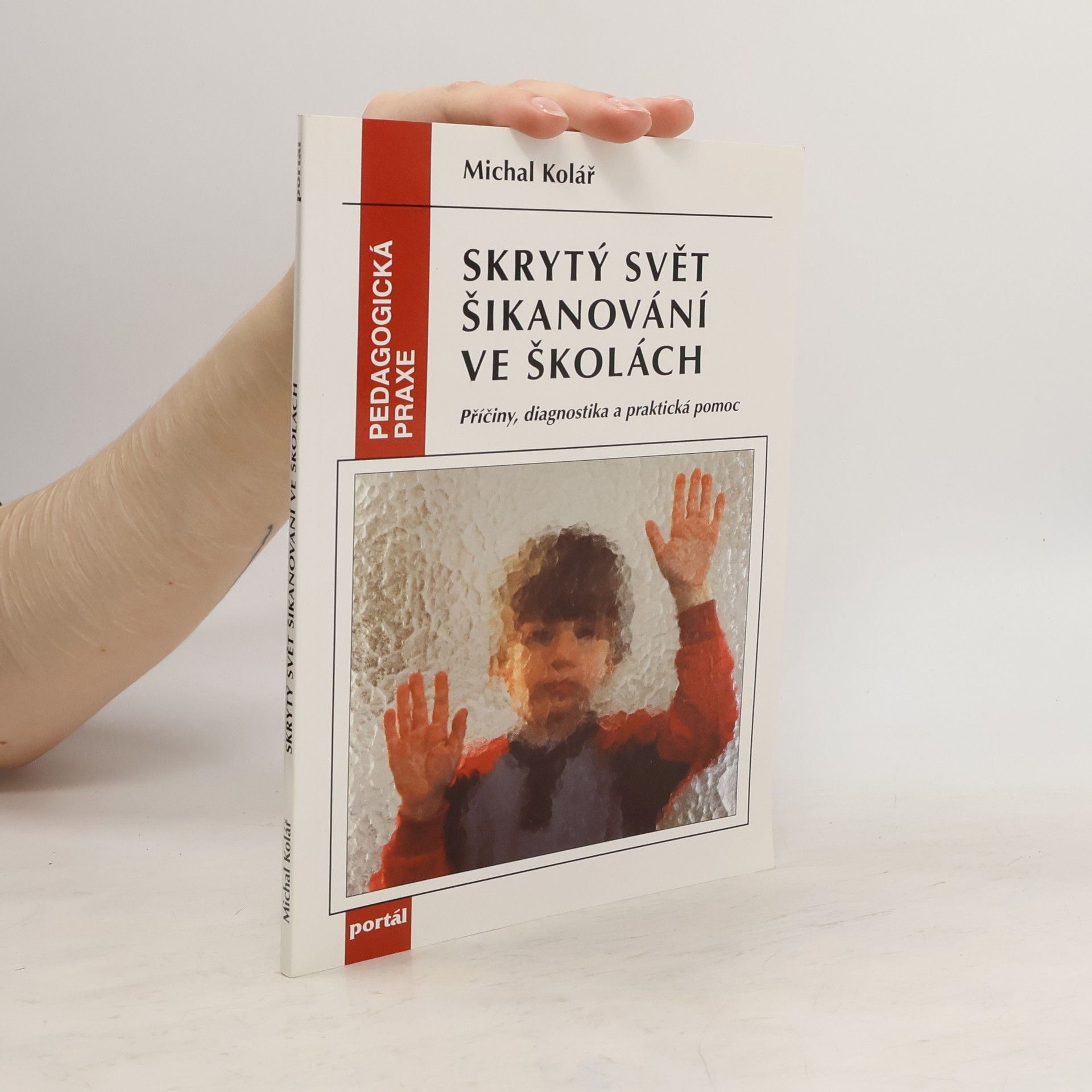 Michal Kolář Skrytý svět šikanování ve školách