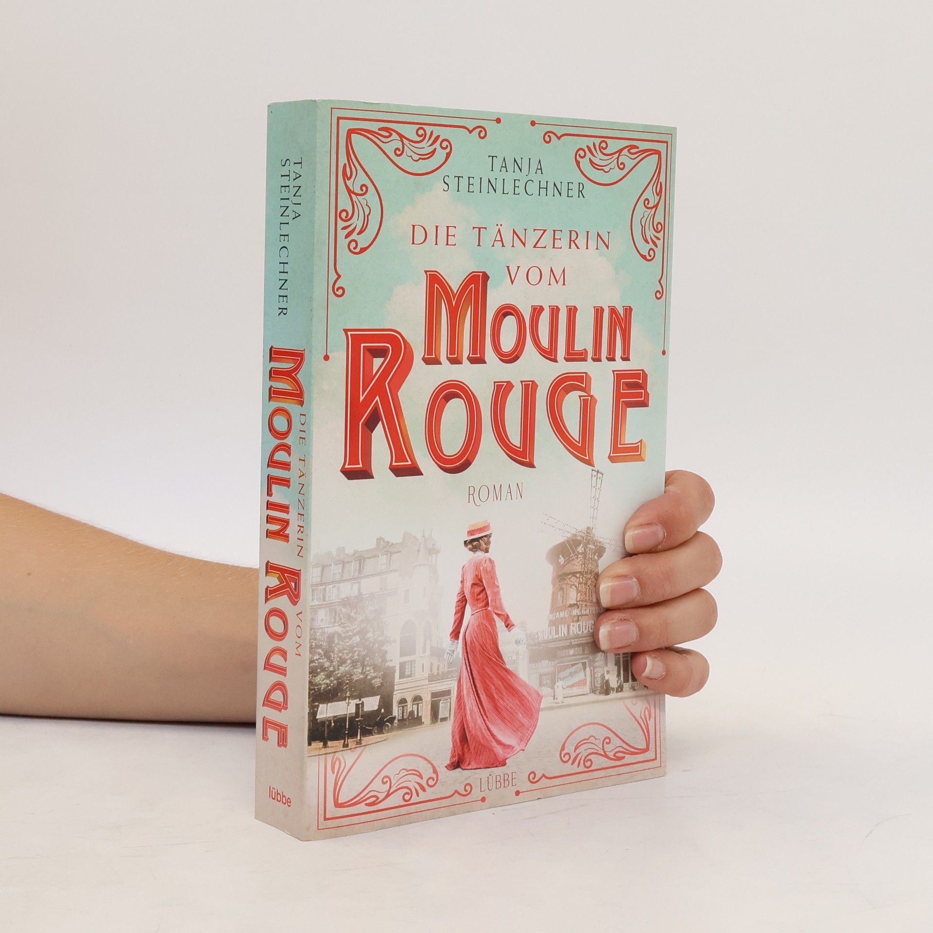Tanja Steinlechner Die Tänzerin vom Moulin Rouge