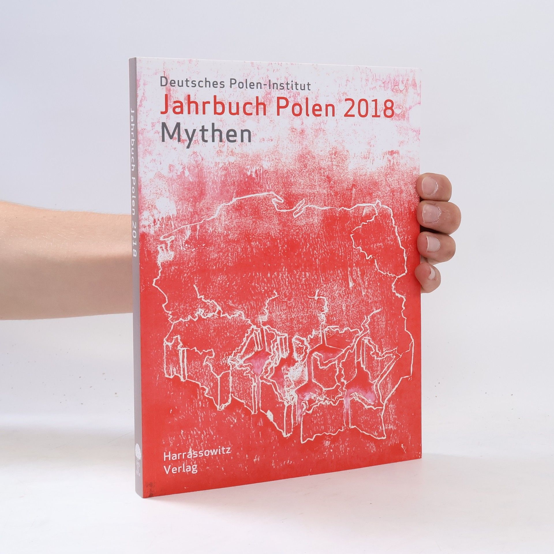 Deutsches Polen-Institut Jahrbuch Polen 29 (2018): Mythen