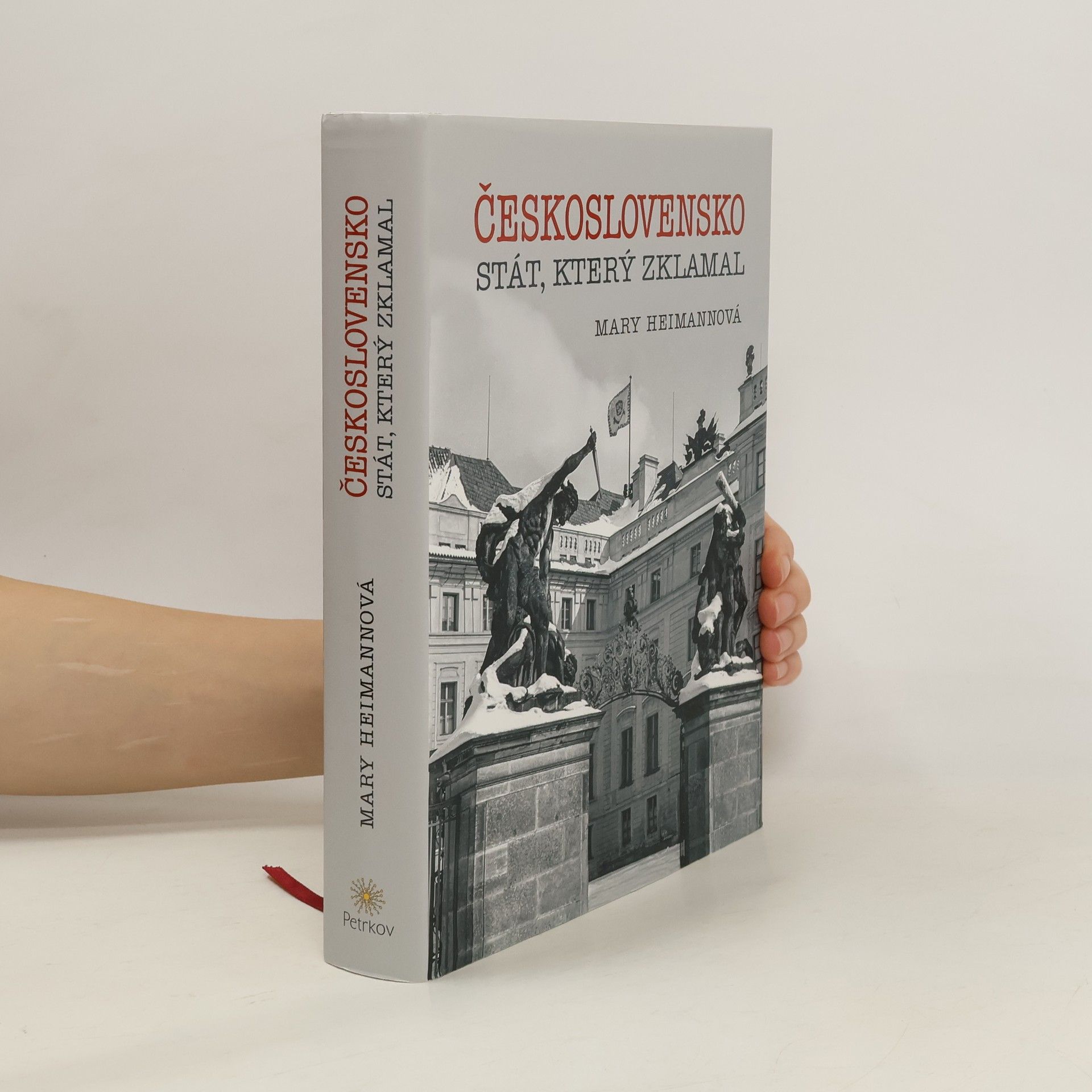 Mary Heimann Československo. Stát, který zklamal