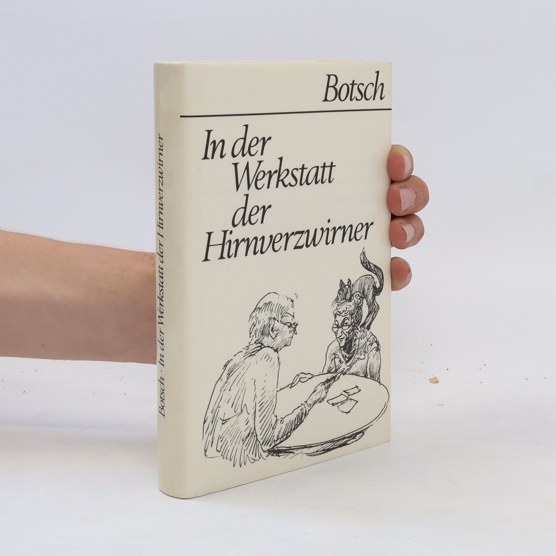 Otto Botsch In der Werkstatt der Hirnverzwirner