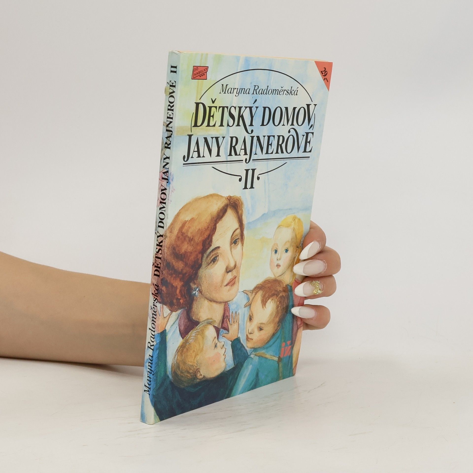 Maryna Radoměrská Dětský domov Jany Rajnerové. II. díl
