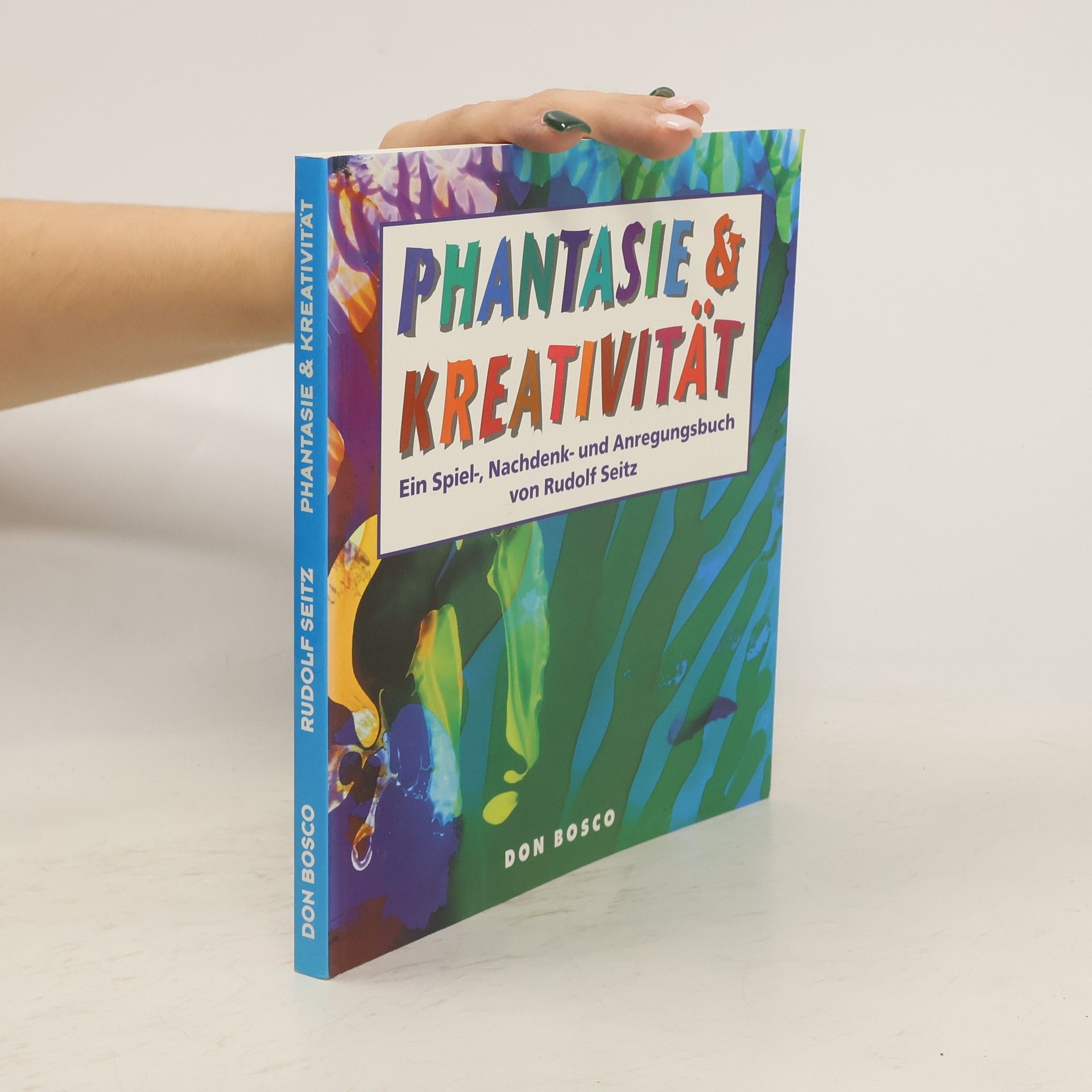 Rudolf Seitz Phantasie & Kreativität