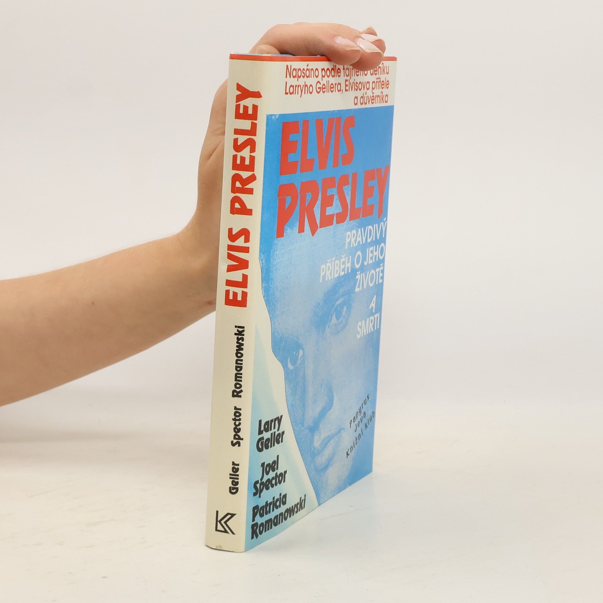 Larry Geller Elvis Presley. Pravdivý příběh o jeho životě a smrti