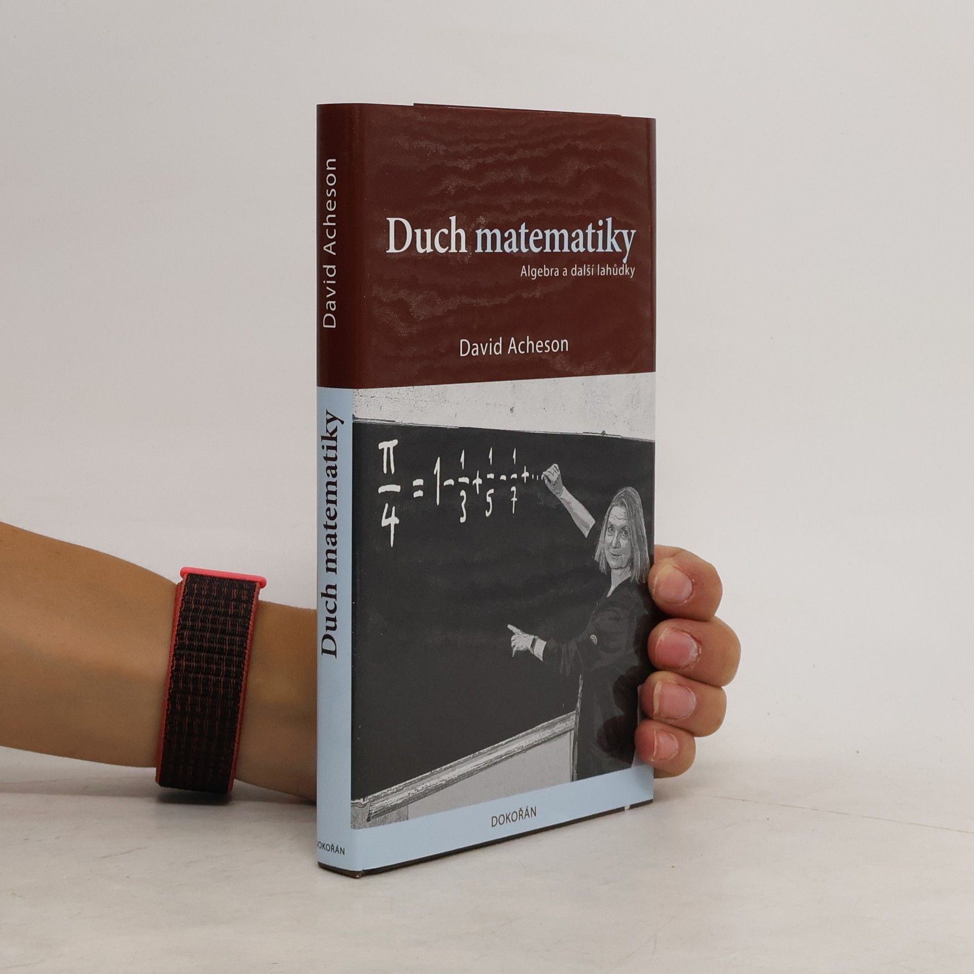 David Acheson Duch matematiky: Algebra a další lahůdky