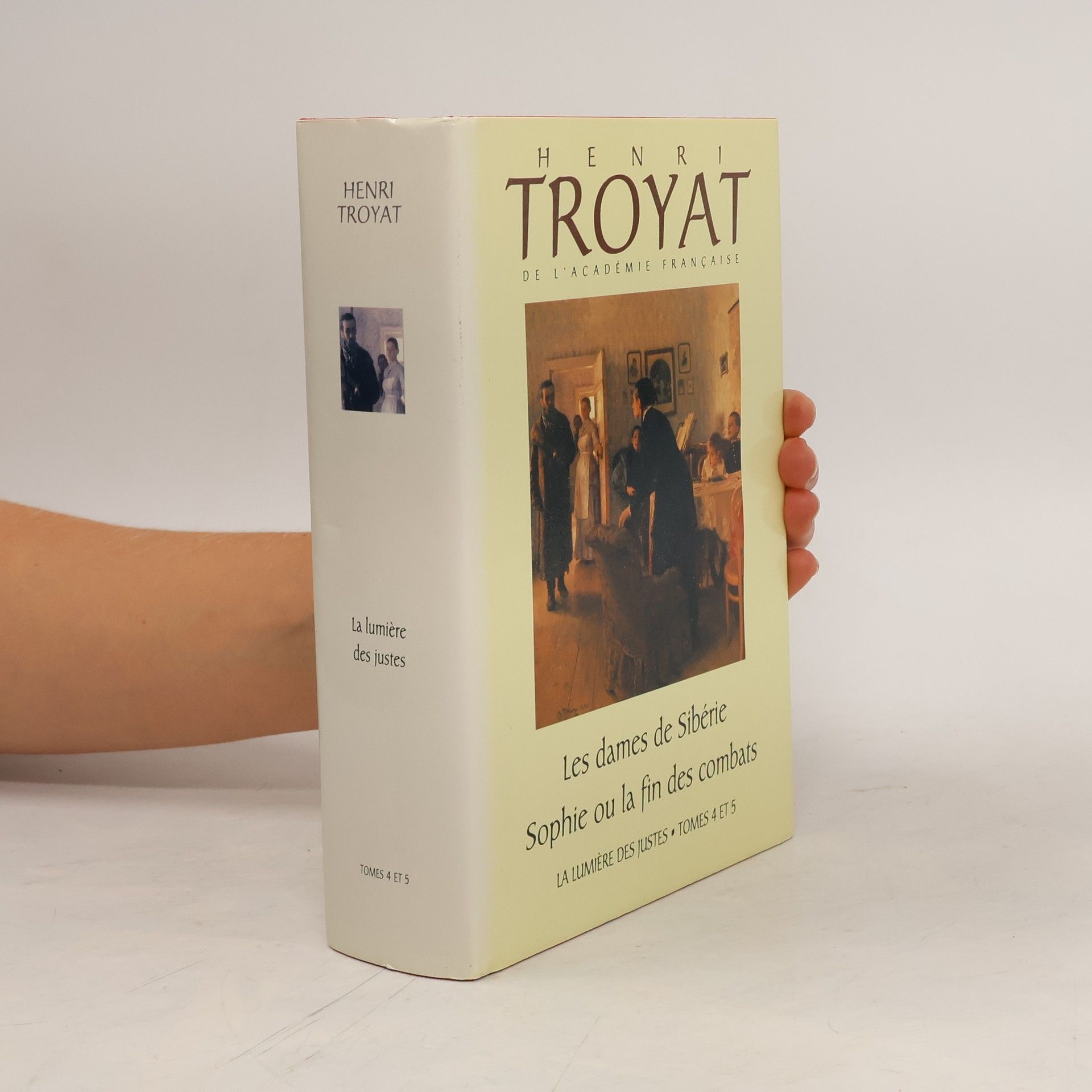 Henri Troyat La lumière des justes Tome 4 et 5. Les dames de Sibérie. Sophie ou la fin des combats