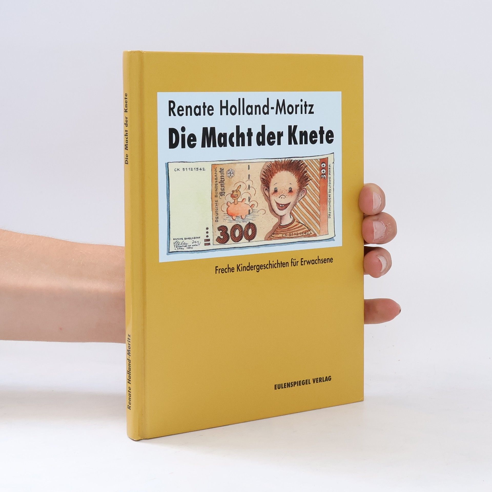 Renate Holland-Moritz Die Macht der Knete