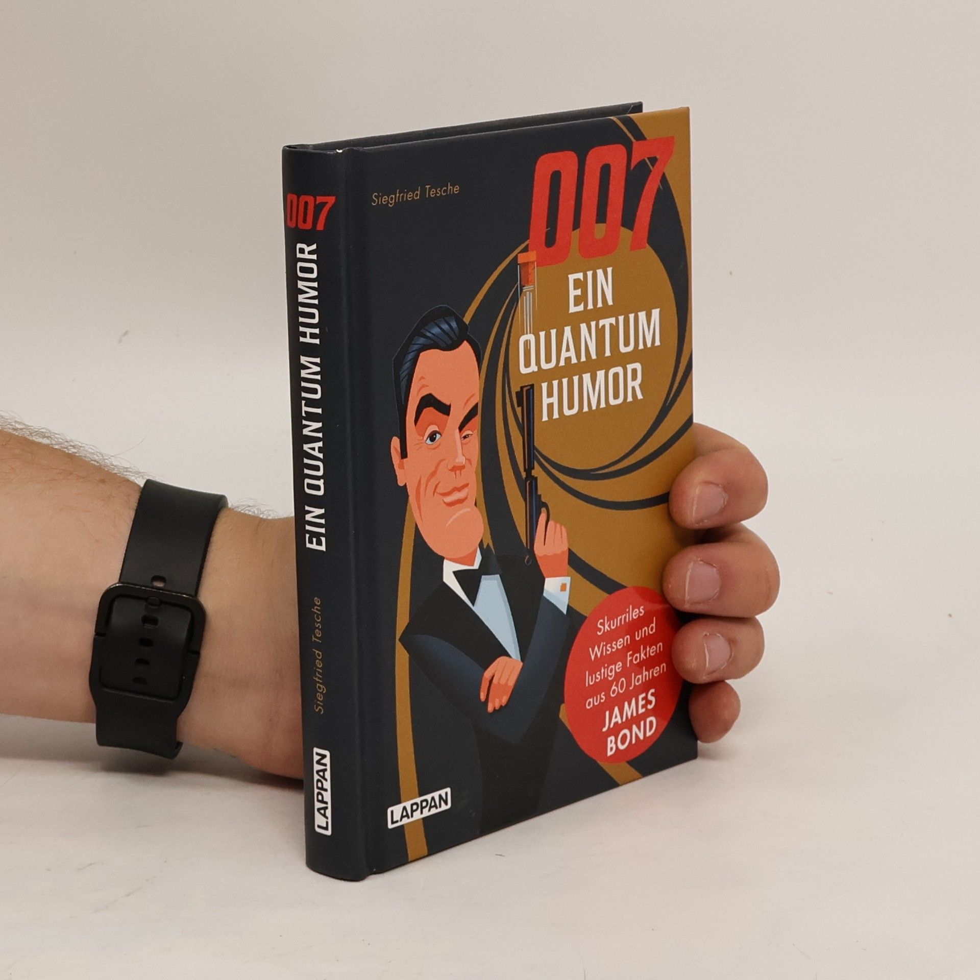 Siegfried Tesche 007 – Ein Quantum Humor. Skurriles Wissen und lustige Fakten aus 60 Jahren James Bond
