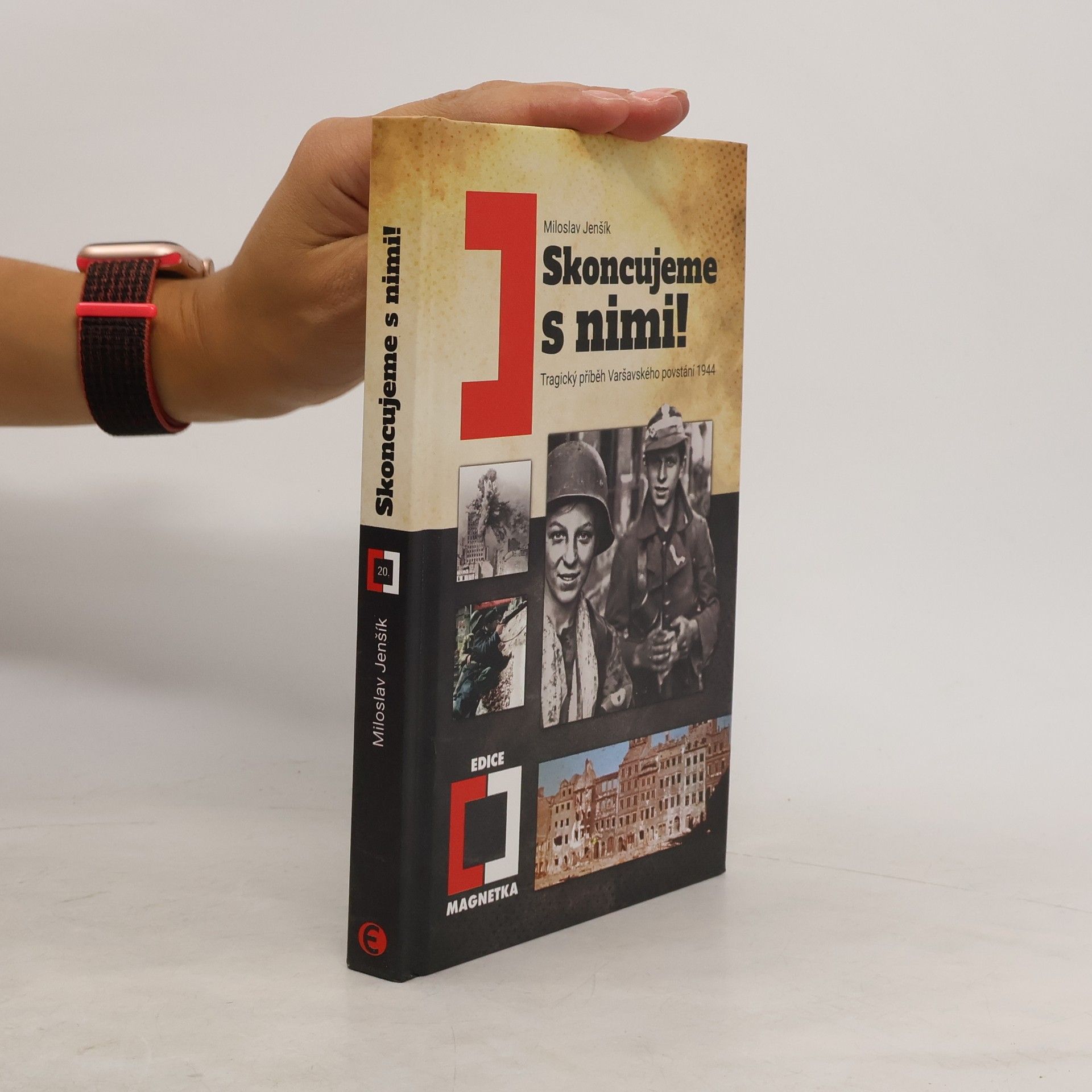 Miloslav Jenšík Skoncujeme s nimi! Tragický příběh Varšavského povstání 1944