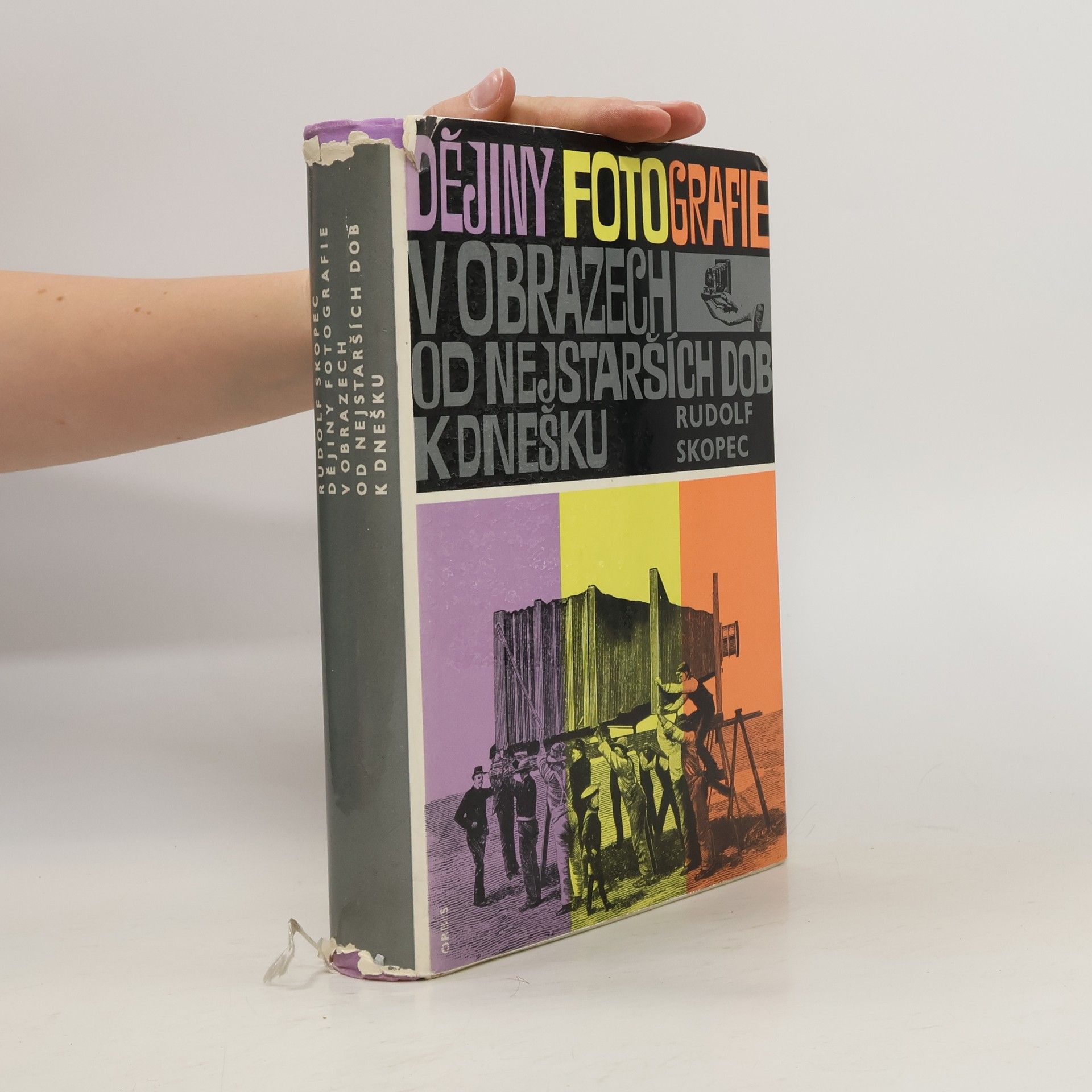 Rudolf Skopec Dějiny fotografie v obrazech od nejstarších dob k dnešku
