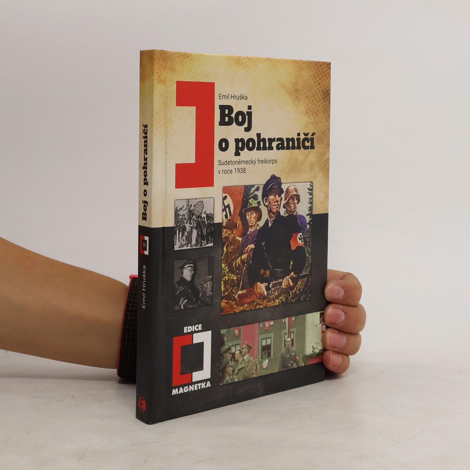 Emil Hruška Boj o pohraničí: Sudetoněmecký freikorps v roce 1938