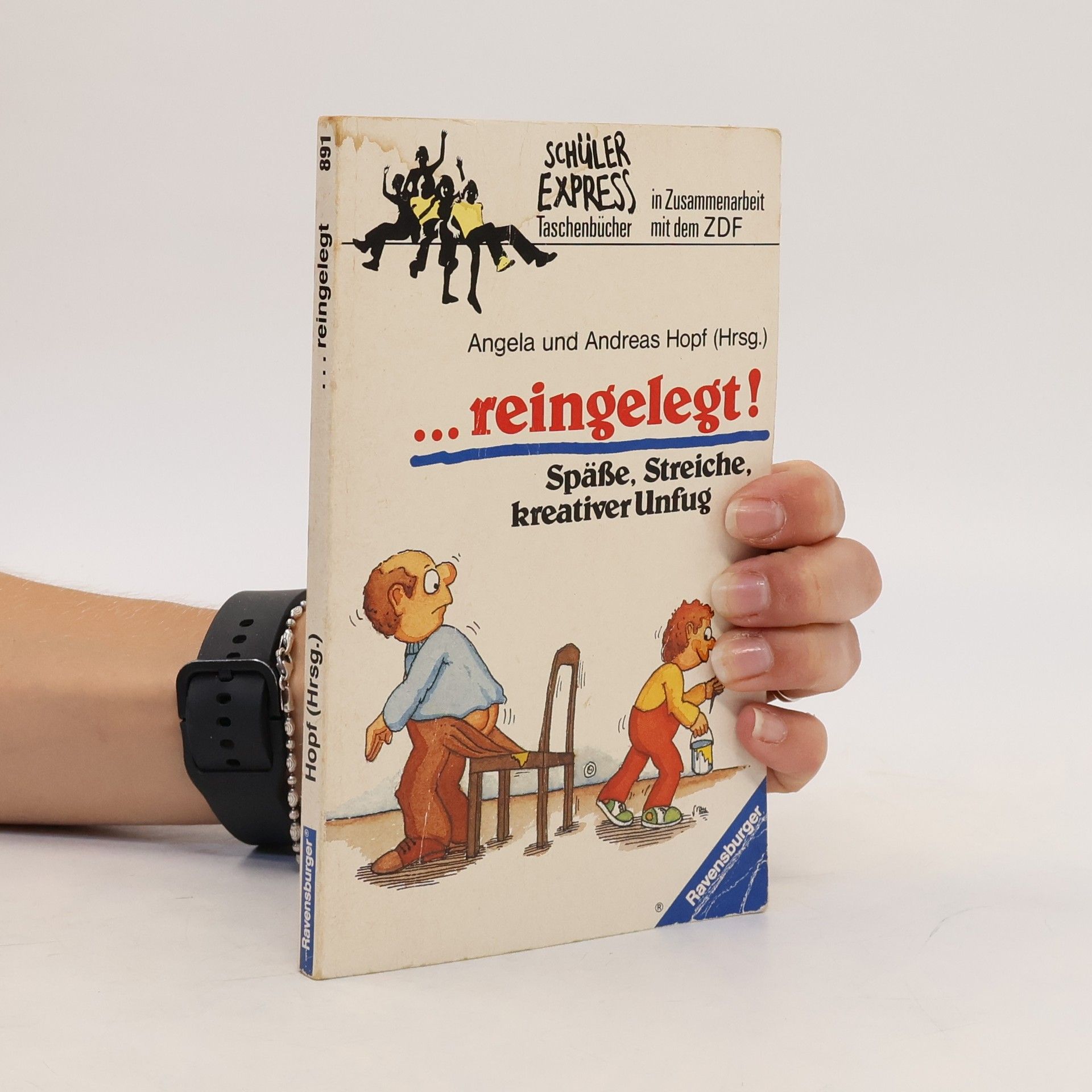 Angela Hopf Reingelegt!. Späße, Streiche, kreativer Unfug