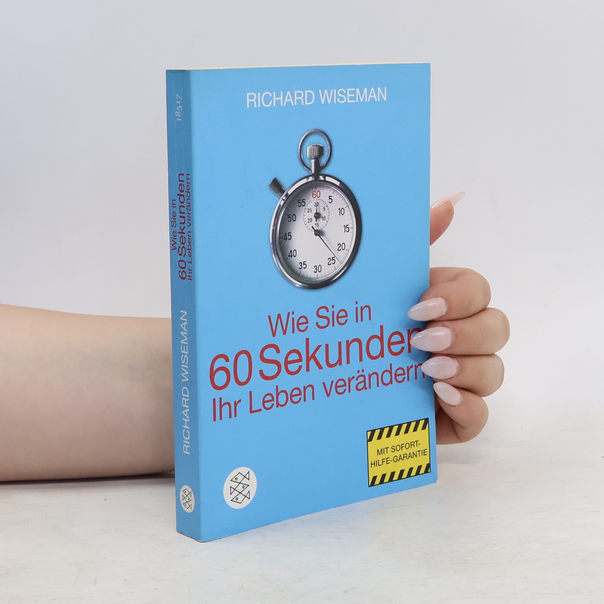 Richard Wiseman Wie Sie in 60 Sekunden Ihr Leben verändern