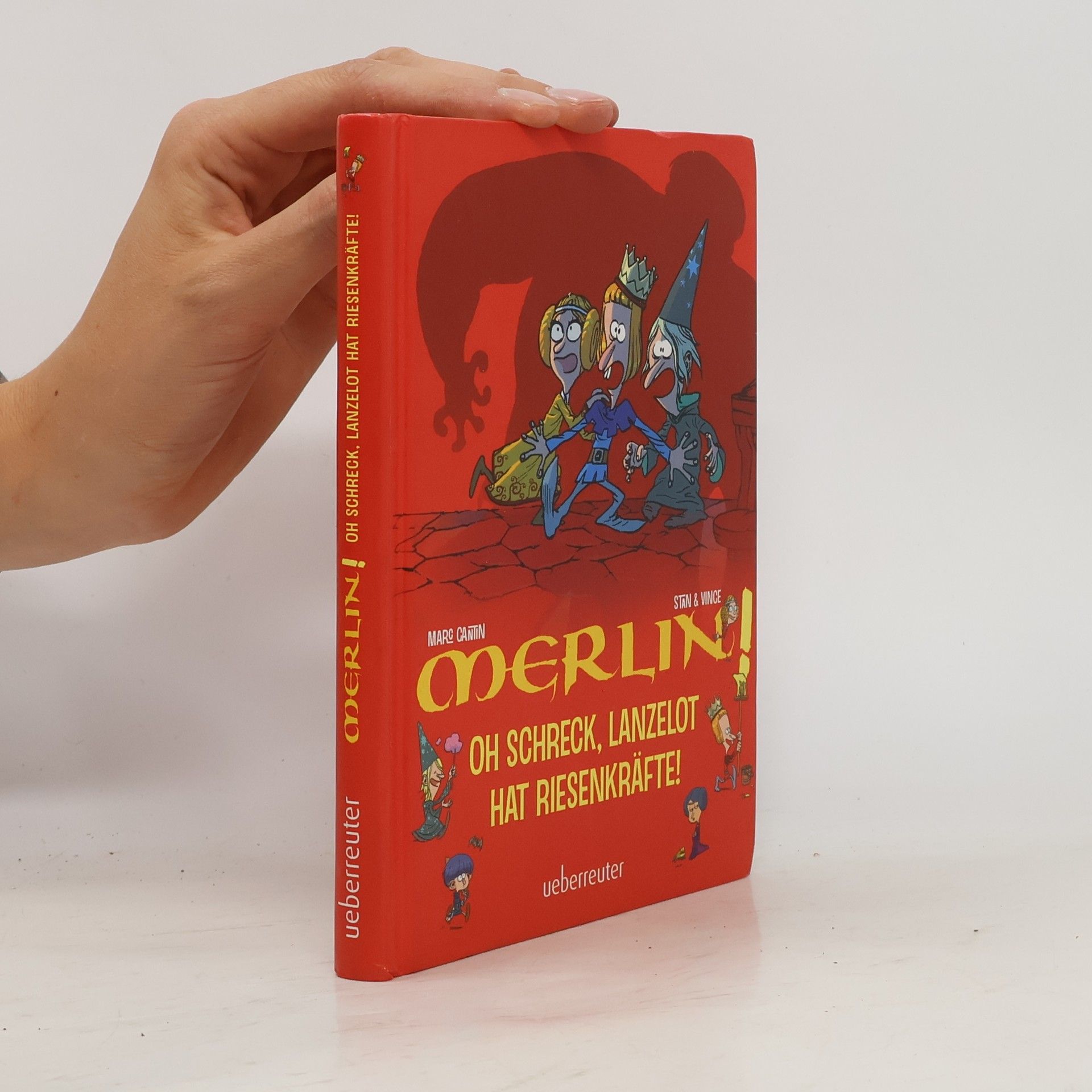 Marc Cantin Oh Schreck, Lanzelot hat Riesenkräfte!. Merlin!