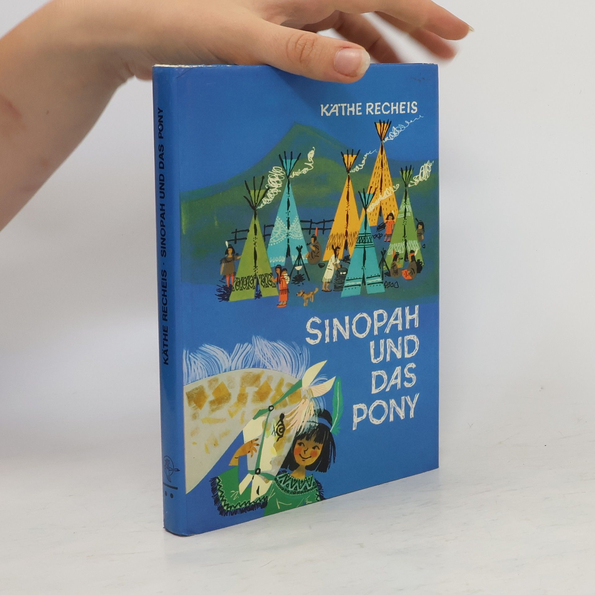 Käthe Recheis Sinopah und das Pony