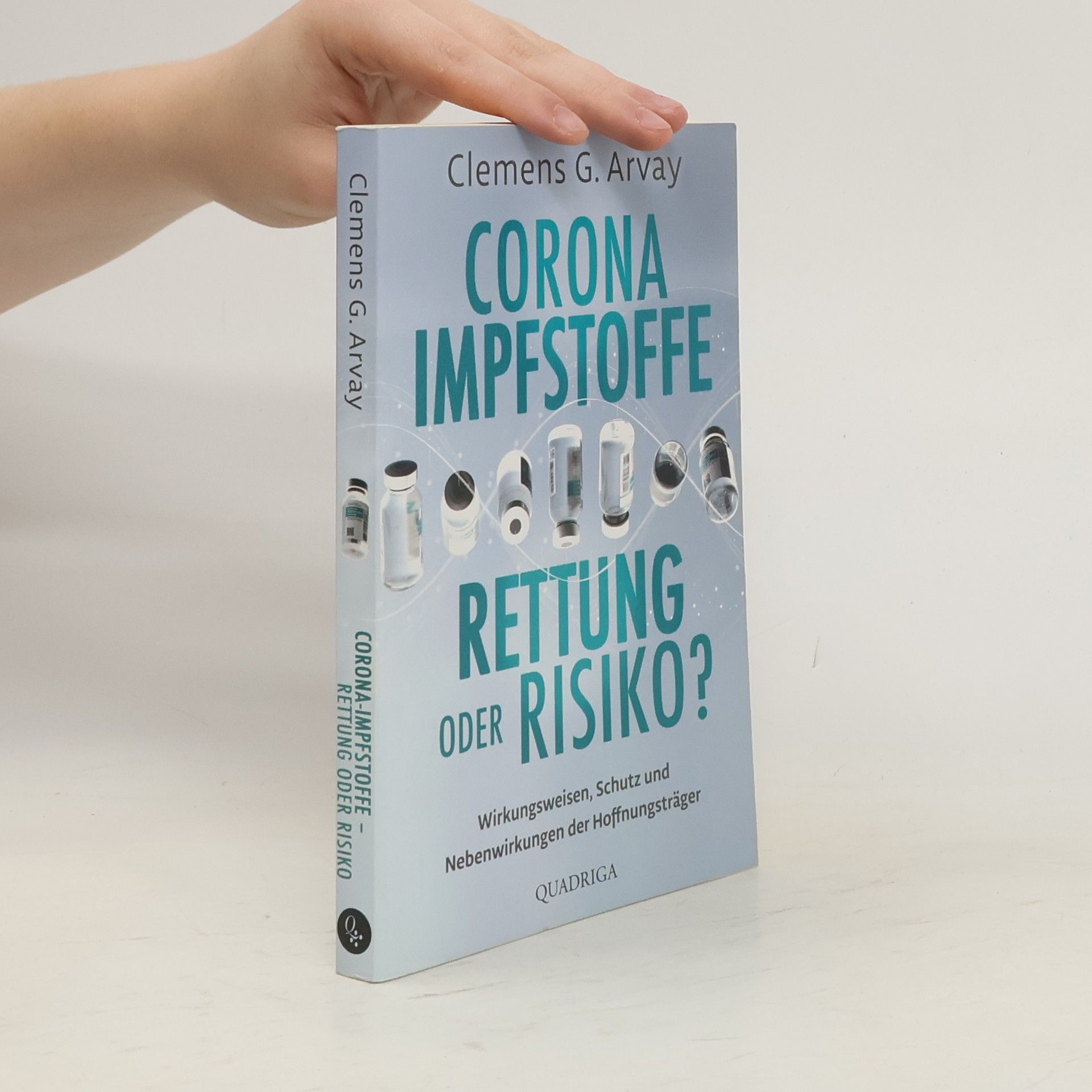 Clemens Arvay Corona Impfstoffe Rettung oder Risiko