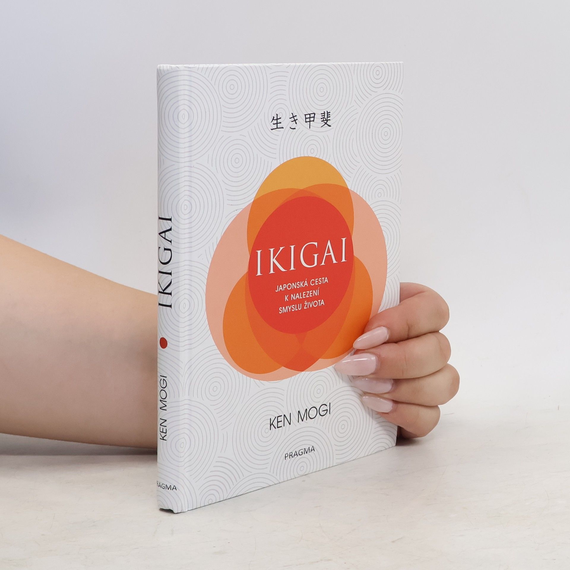 Ken Mogi Ikigai. Japonská cesta k nalezení smyslu života