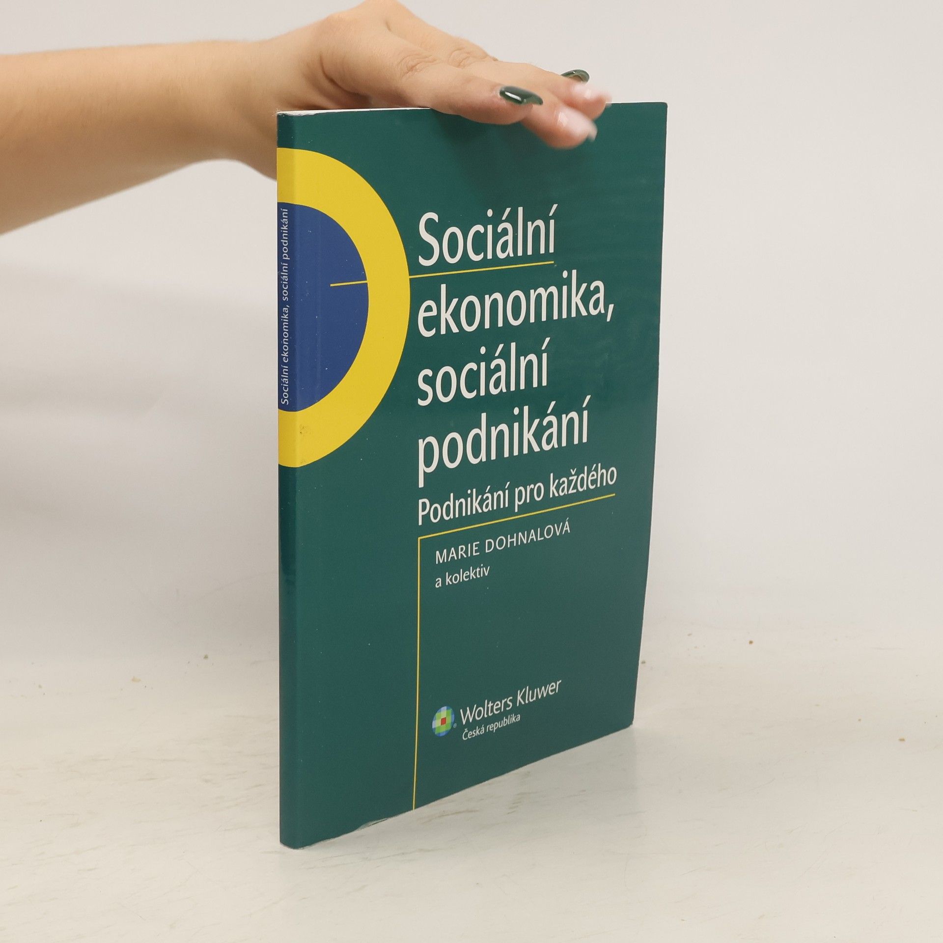 Marie Dohnalová Sociální ekonomika, sociální podnikání. Podnikání pro každého