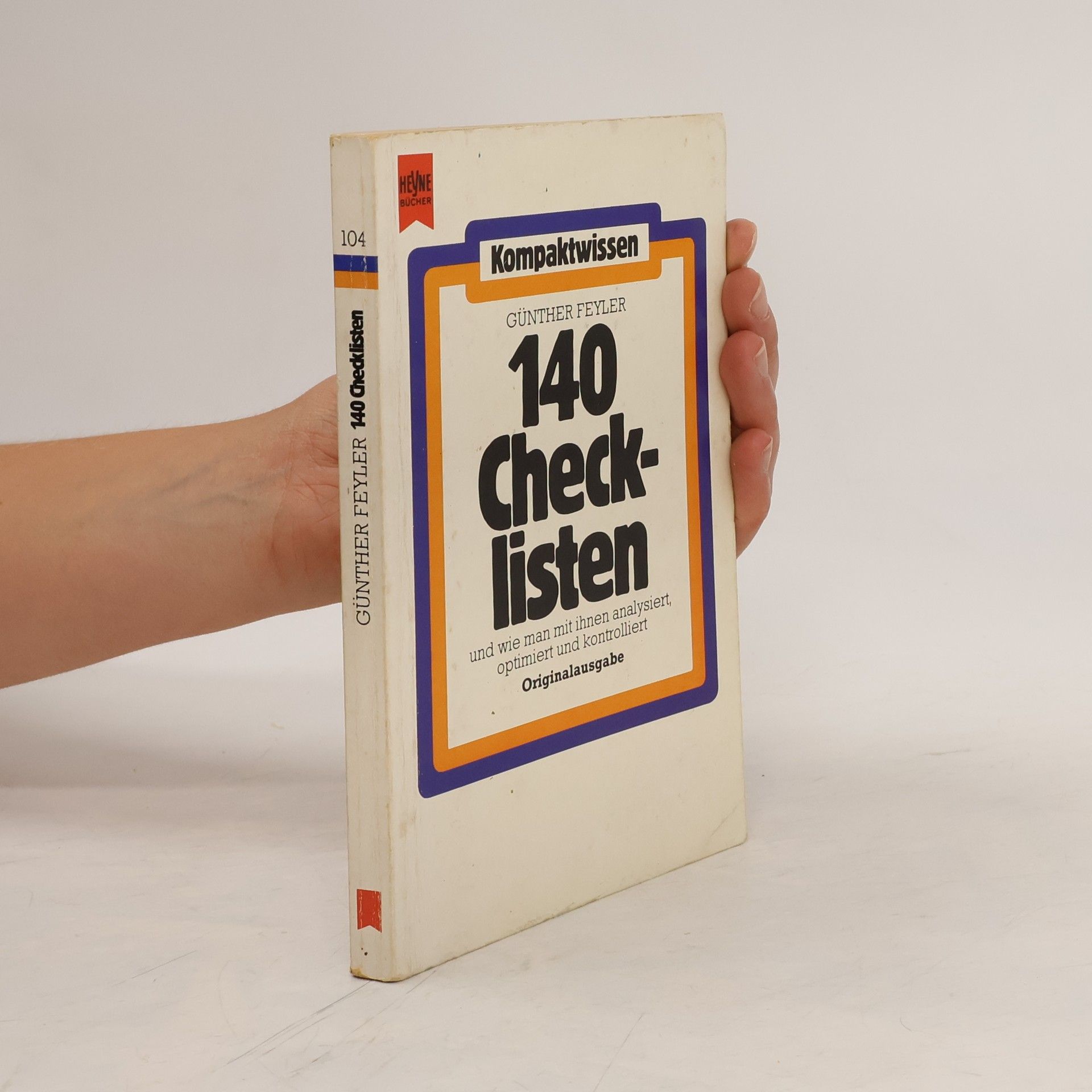 Günther Feyler 140 [Hundertvierzig] Checklisten und wie man mit ihnen analysiert, optimiert und kontrolliert