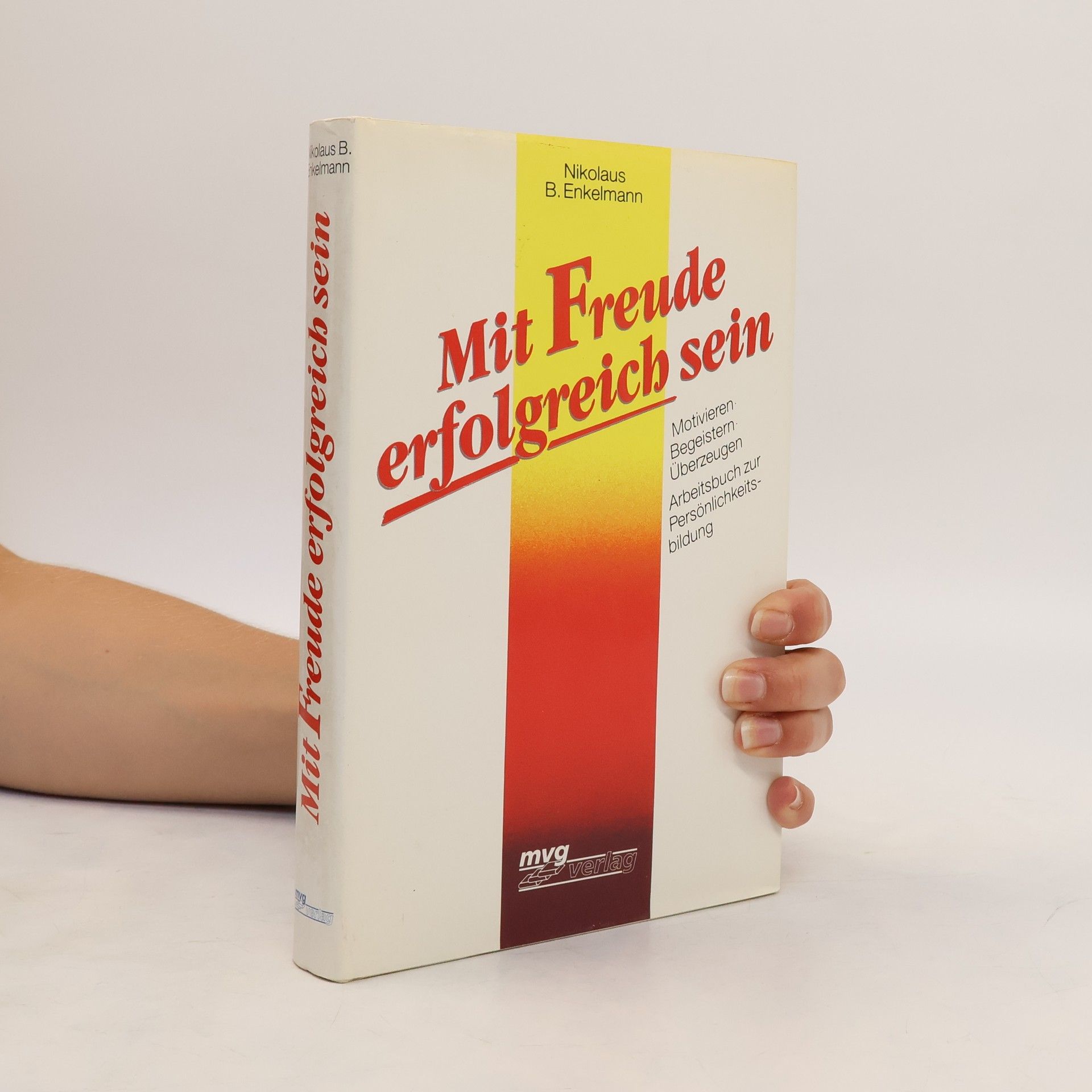Nikolaus Enkelmann Mit Freude erfolgreich sein